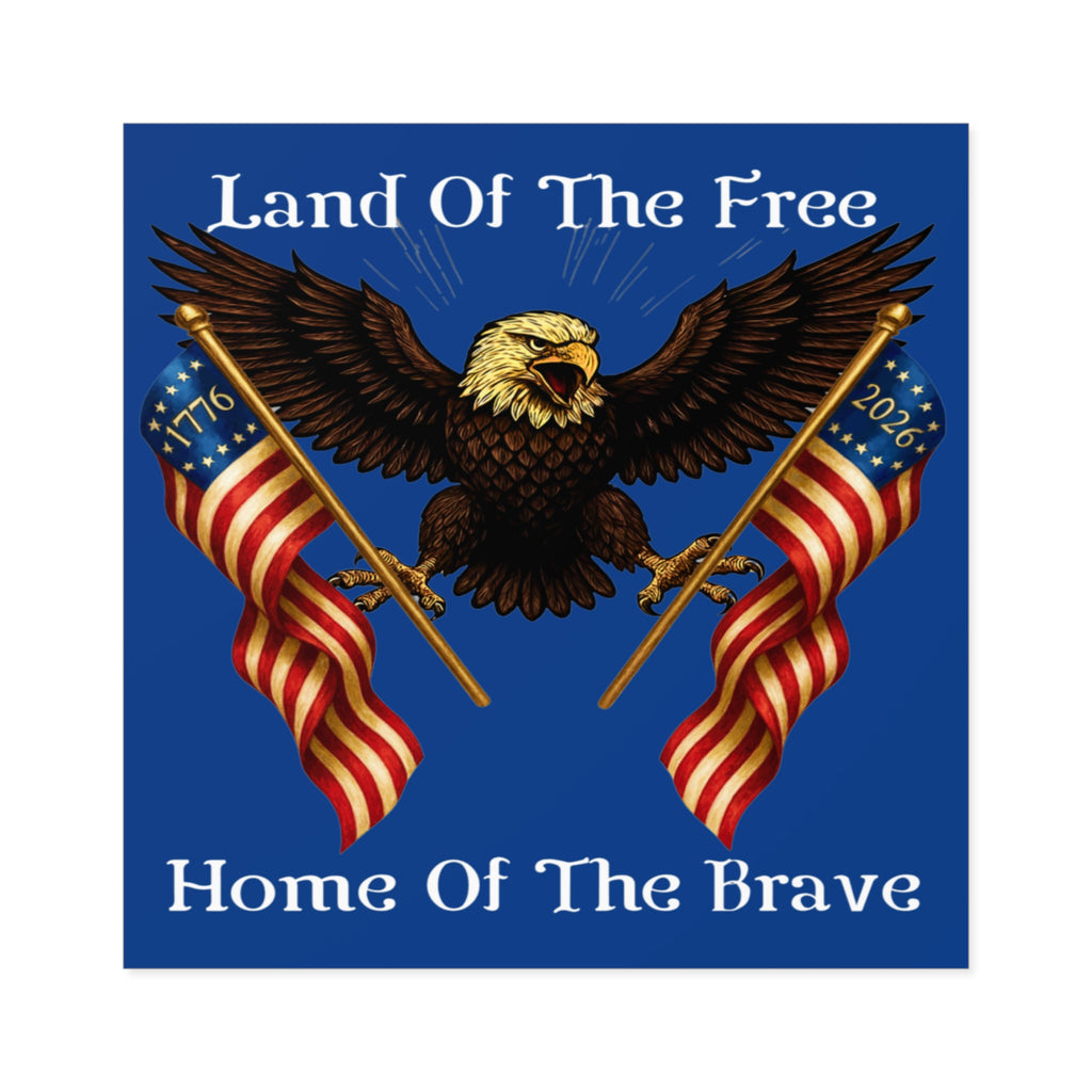 6" × 6" "Land of the Free, Home of the Brave" Square Sticker (Indoor/Outdoor)