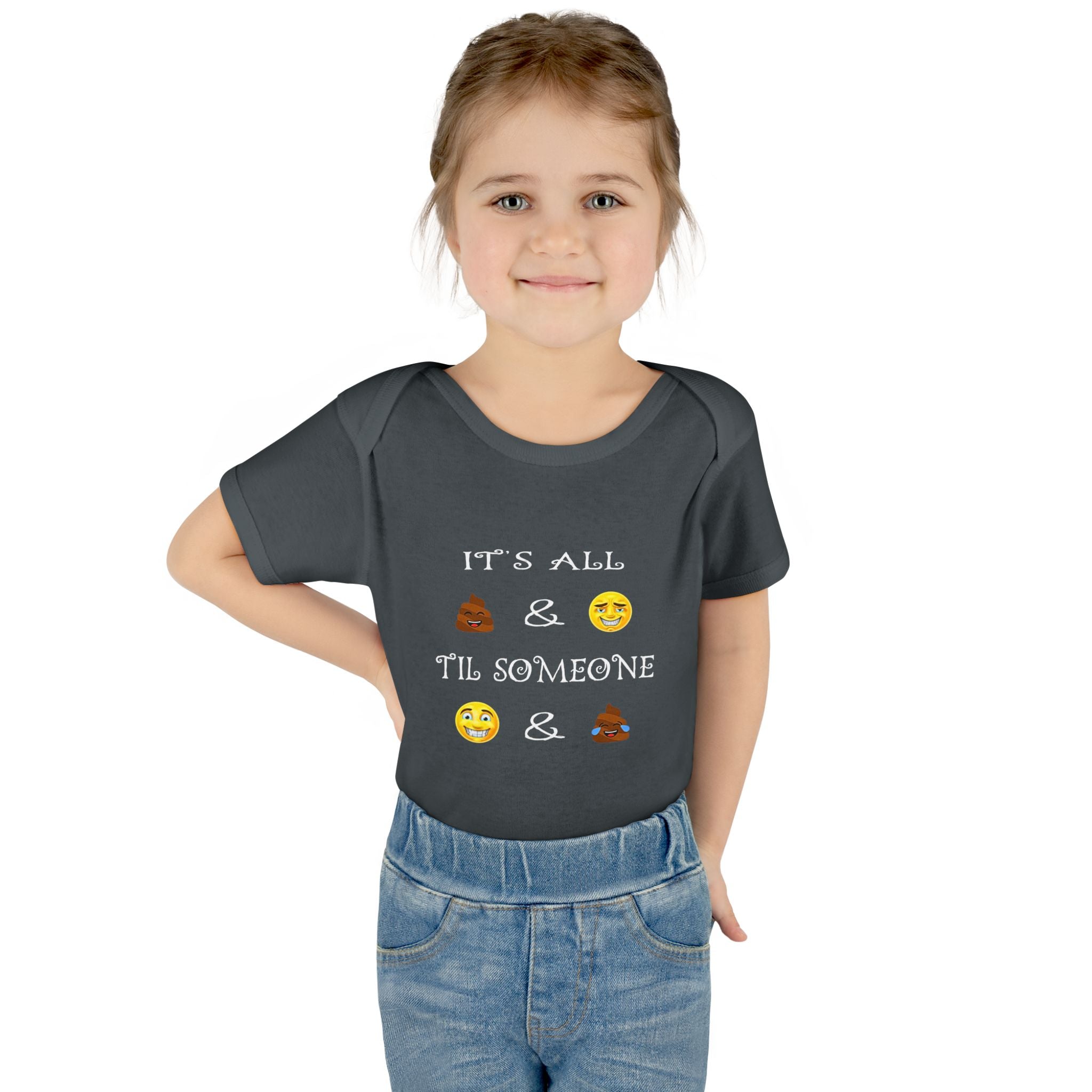 Infant Bodysuit: "It's All  &  'Til Someone  & " Funny Baby Onesie