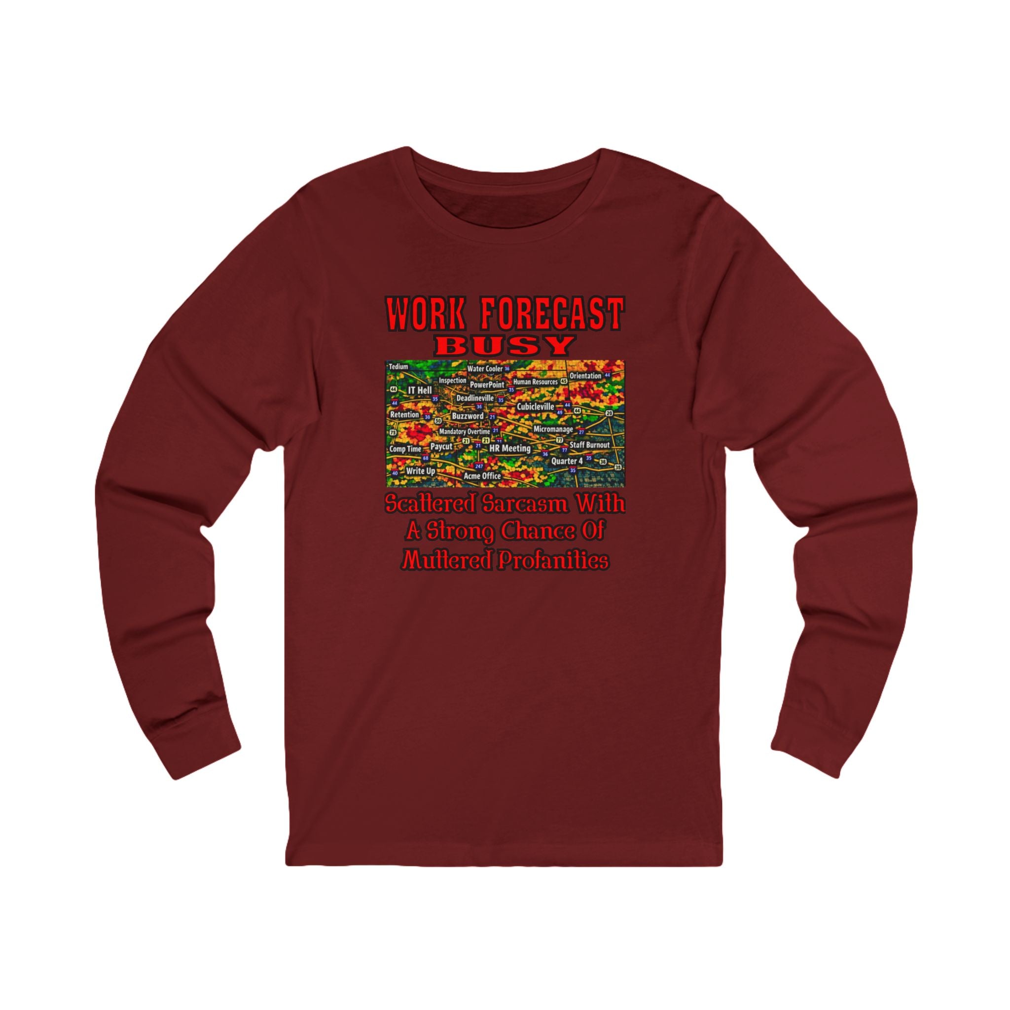 "Work Forecast: Busy" Humorous Office Long Sleeve Tee