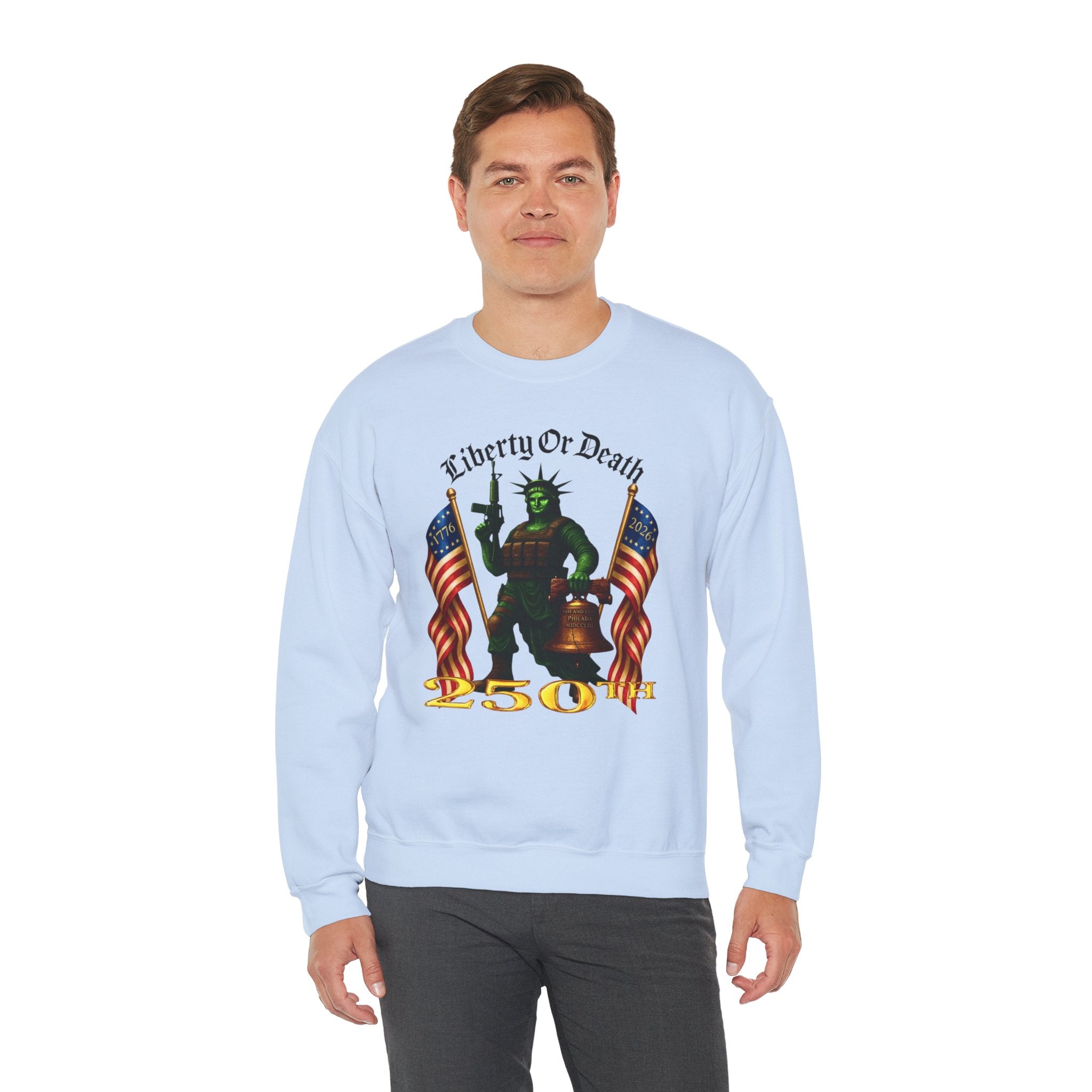 Liberty or Death 250th Crewneck Sweatshirt — Patriotic Statue of Liberty Design