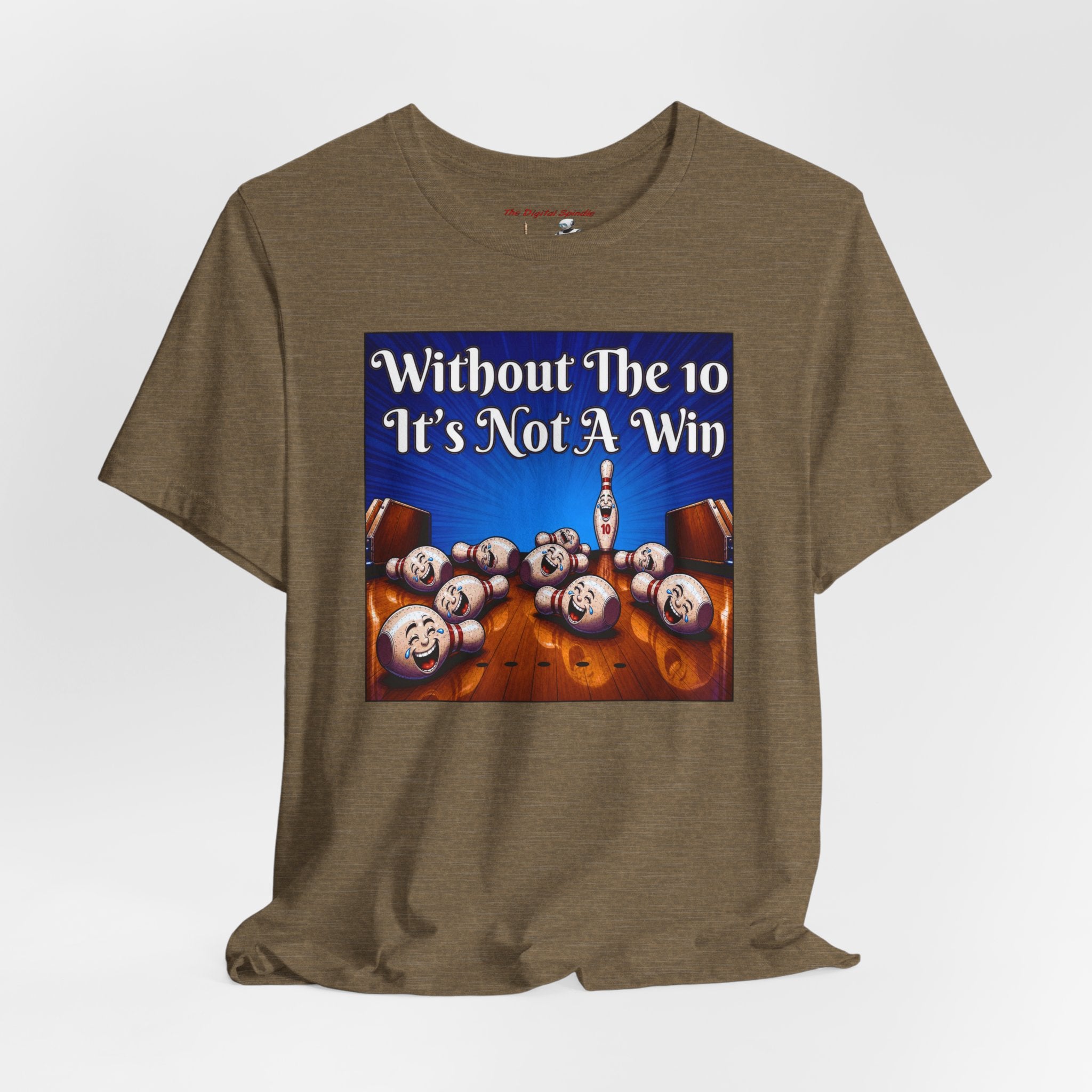 Bowling T‑Shirt – "Without The 10 It's Not A Win" Graphic Tee