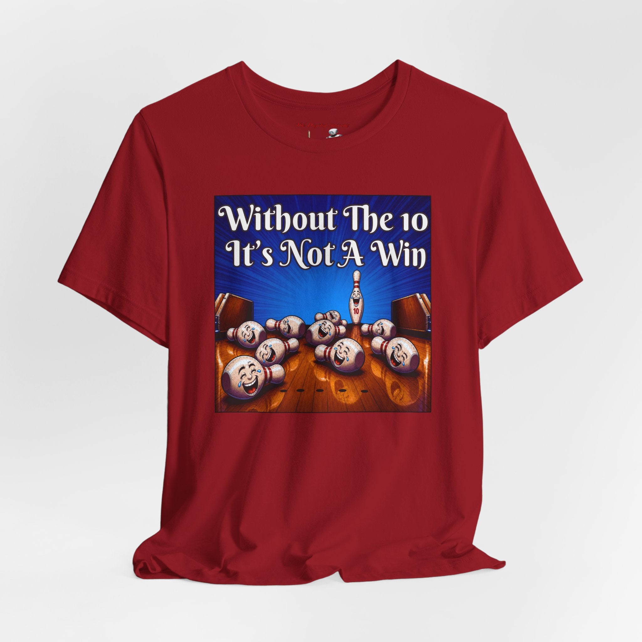 Bowling T‑Shirt – "Without The 10 It's Not A Win" Graphic Tee