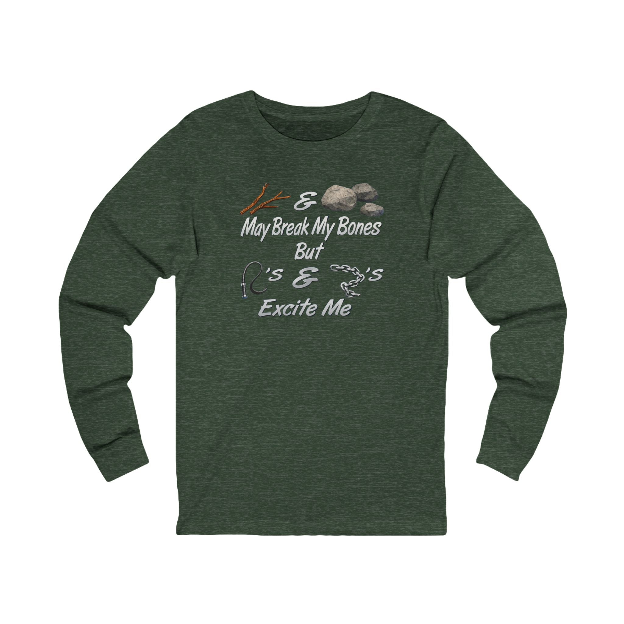 'Sticks & Stones May Break My Bones But Whips & Chains Excite Me' Graphic Long Sleeve Tee