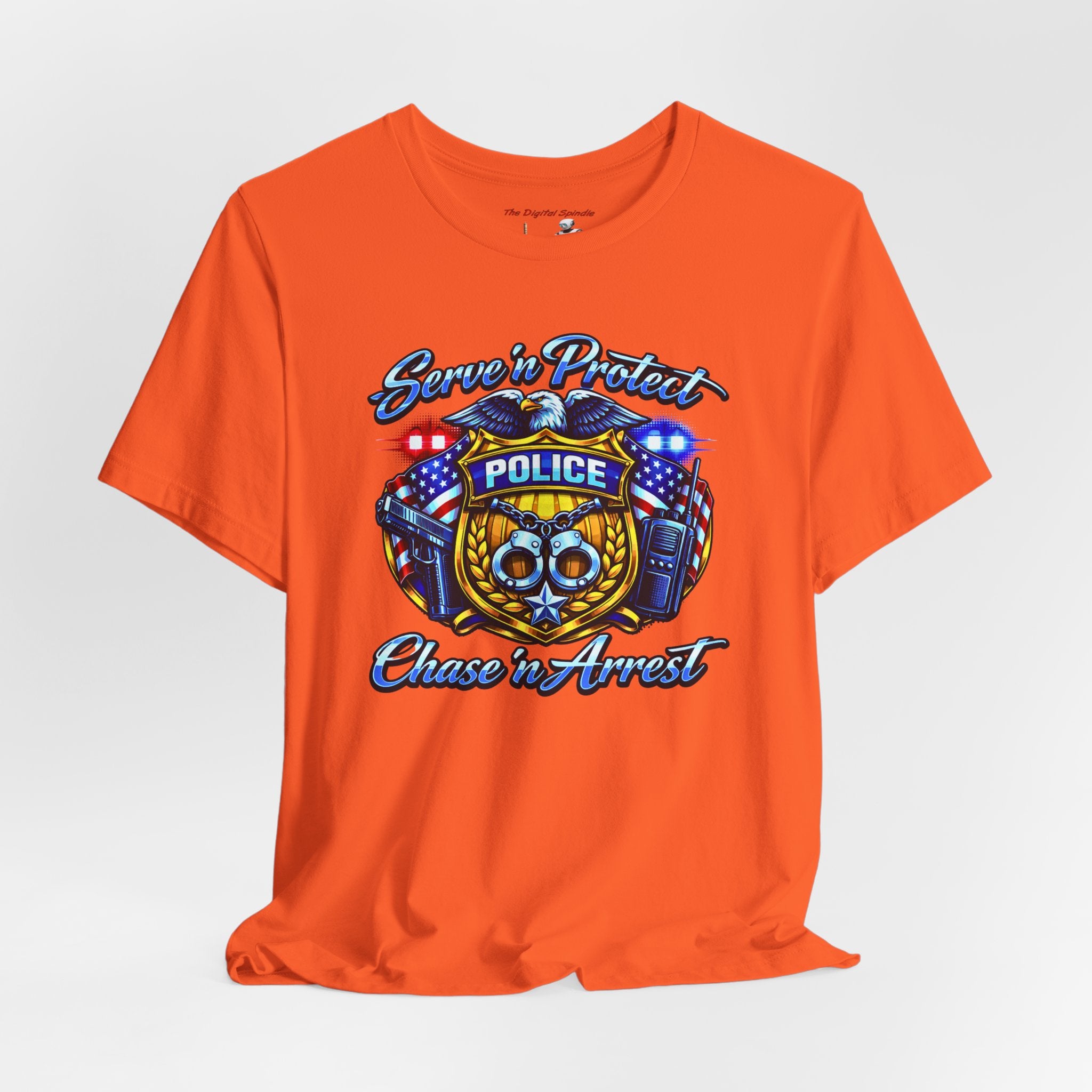 "Serve 'n Protect, Chase 'n Arrest" Patriotic Law Enforcement T-Shirt