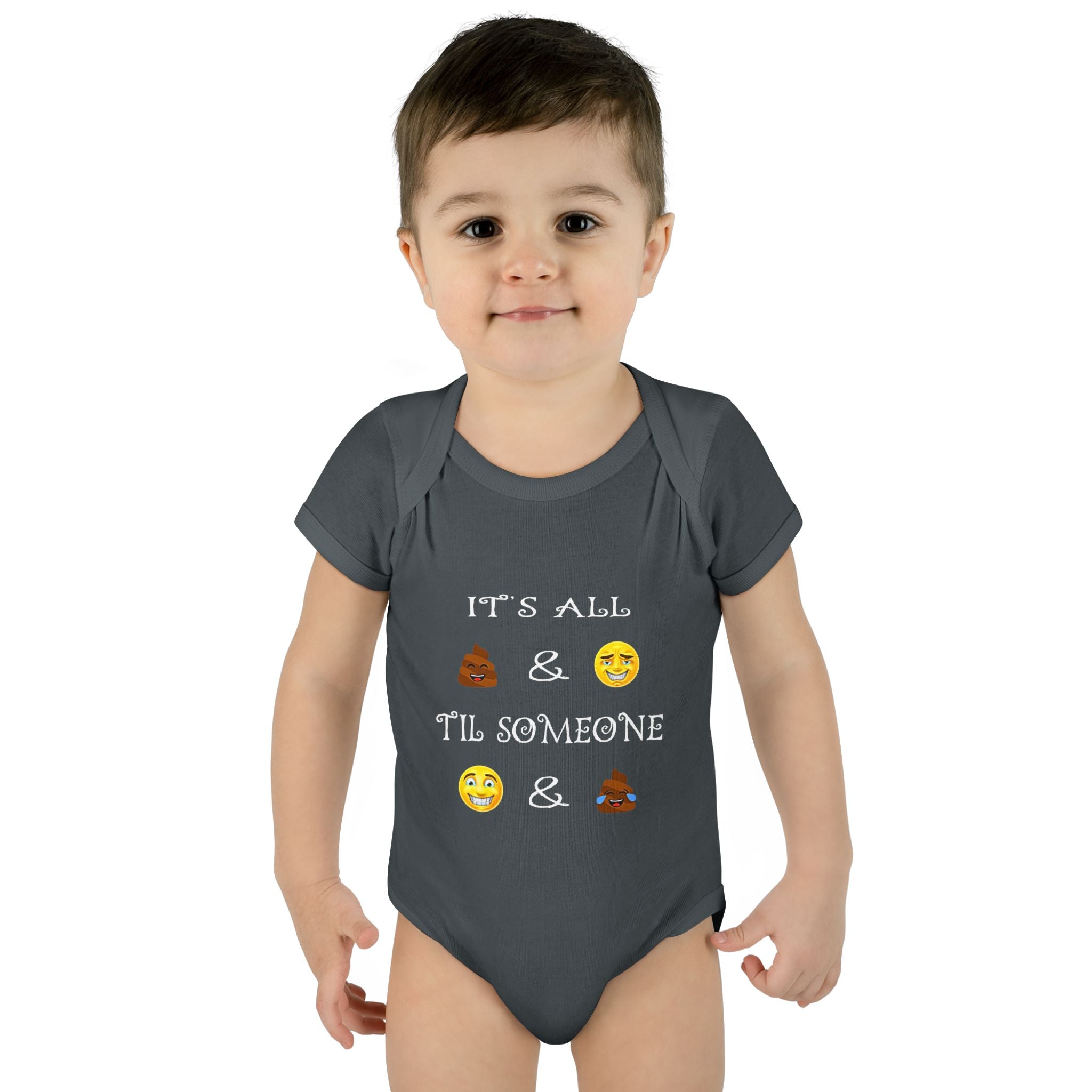 Infant Bodysuit: "It's All  &  'Til Someone  & " Funny Baby Onesie