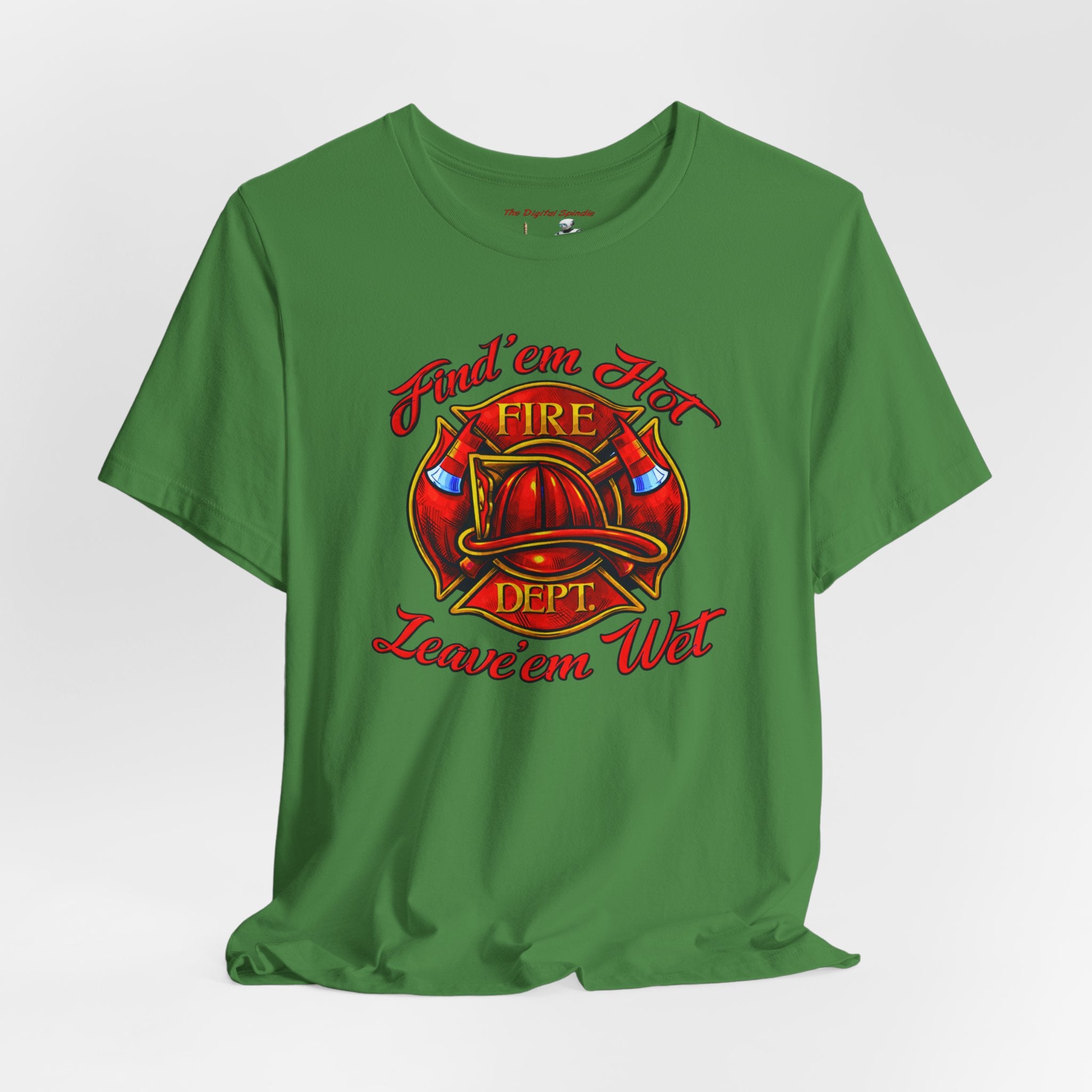 Fire Dept T‑Shirt – "Find 'em Hot, Leave 'em Wet" Firefighter Tee