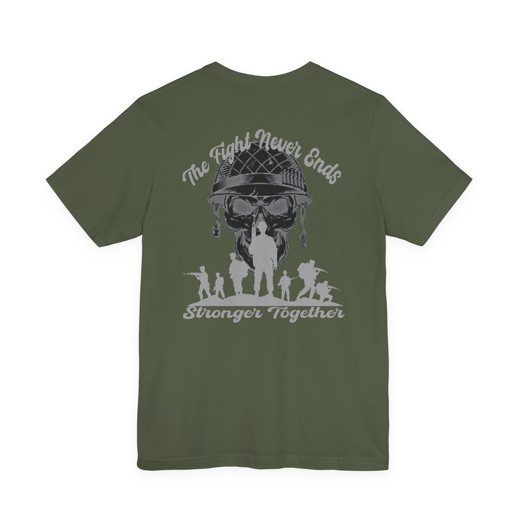 Military Tribute T-Shirt — "The Fight Never Ends, Stronger Together" Graphic Tee