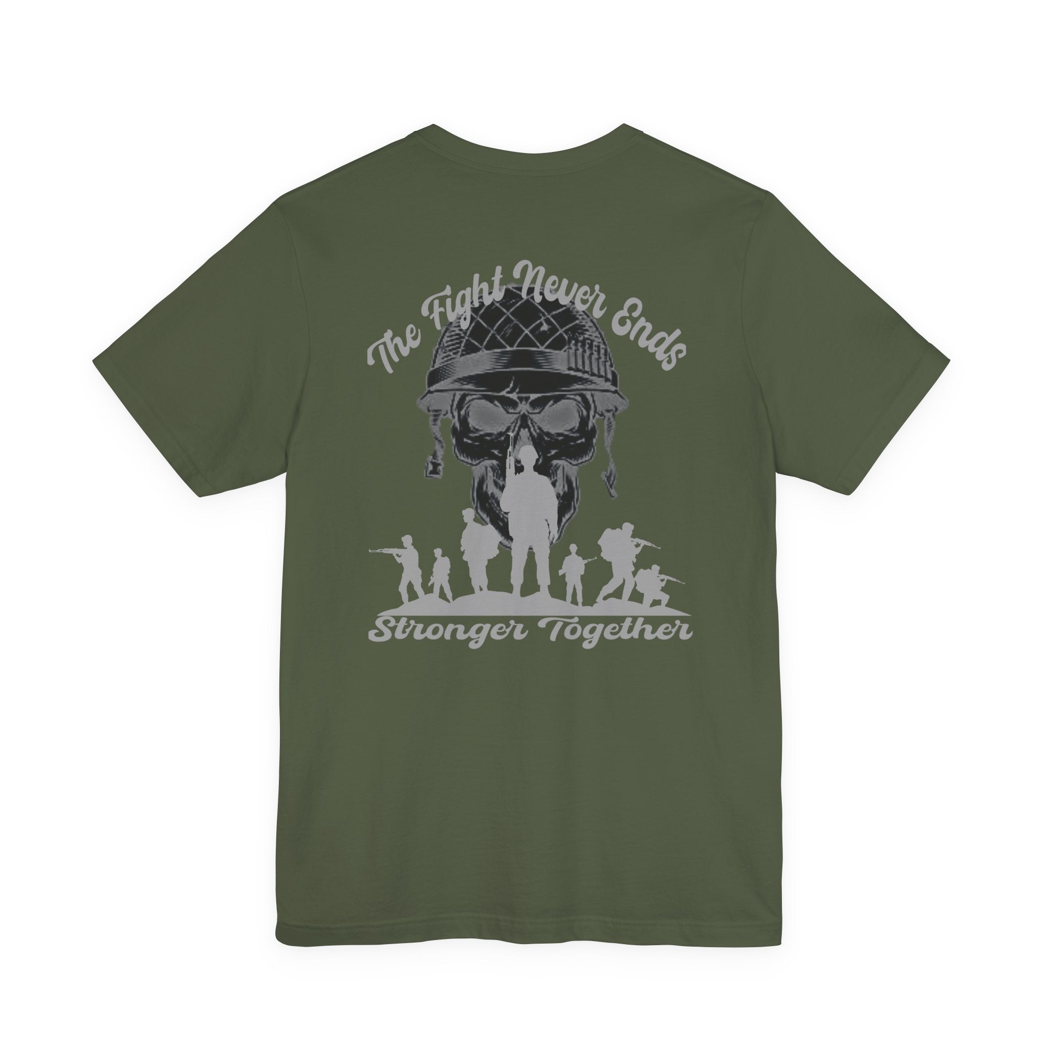 Military Tribute T-Shirt — "The Fight Never Ends, Stronger Together" Graphic Tee