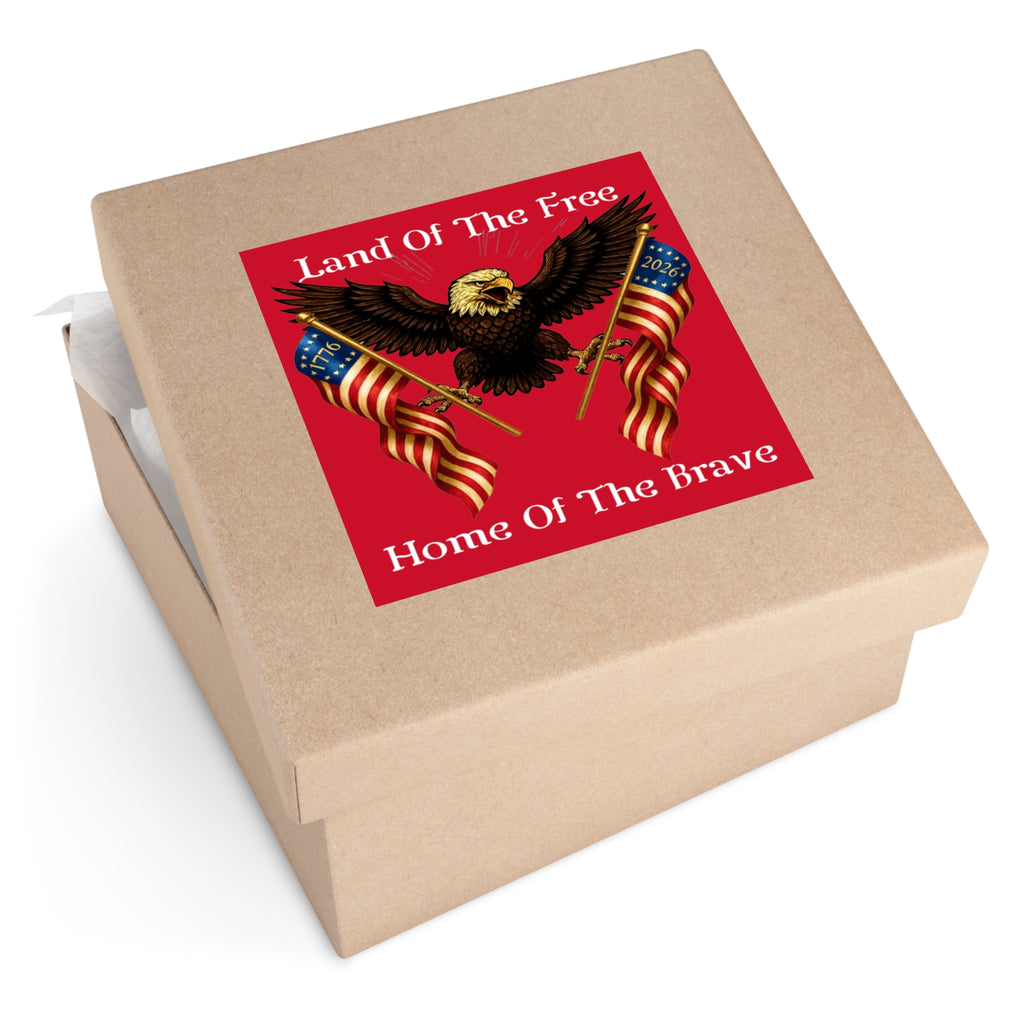 6" × 6" "Land of the Free, Home of the Brave" Square Sticker (Indoor/Outdoor)