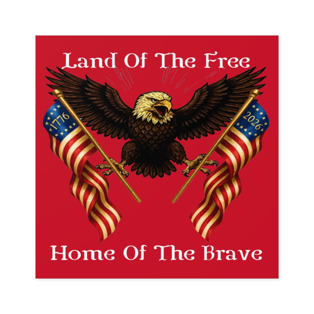 "Land of the Free, Home of the Brave" Square Sticker