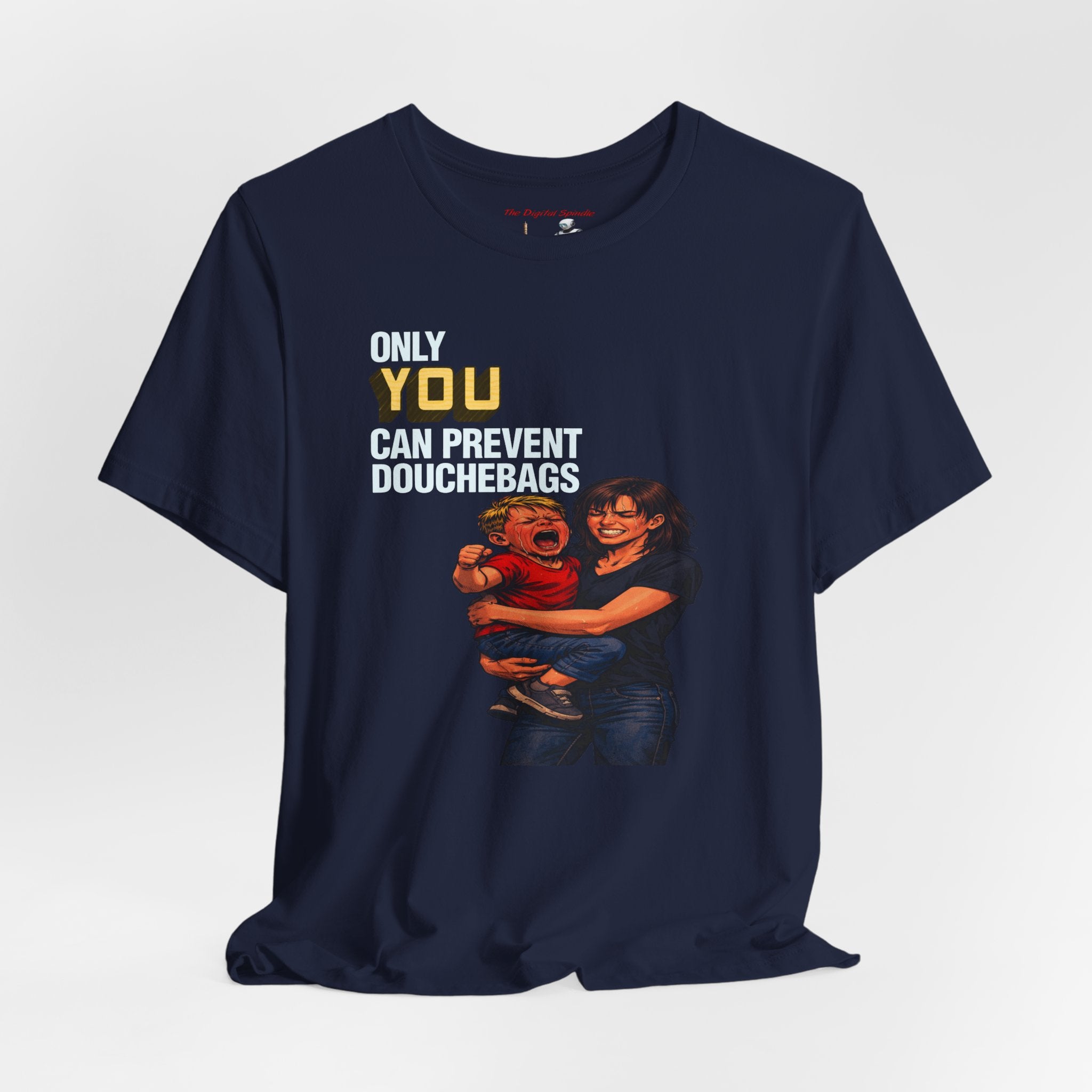 "Only You Can Prevent Douchebags" Short Sleeve Tee