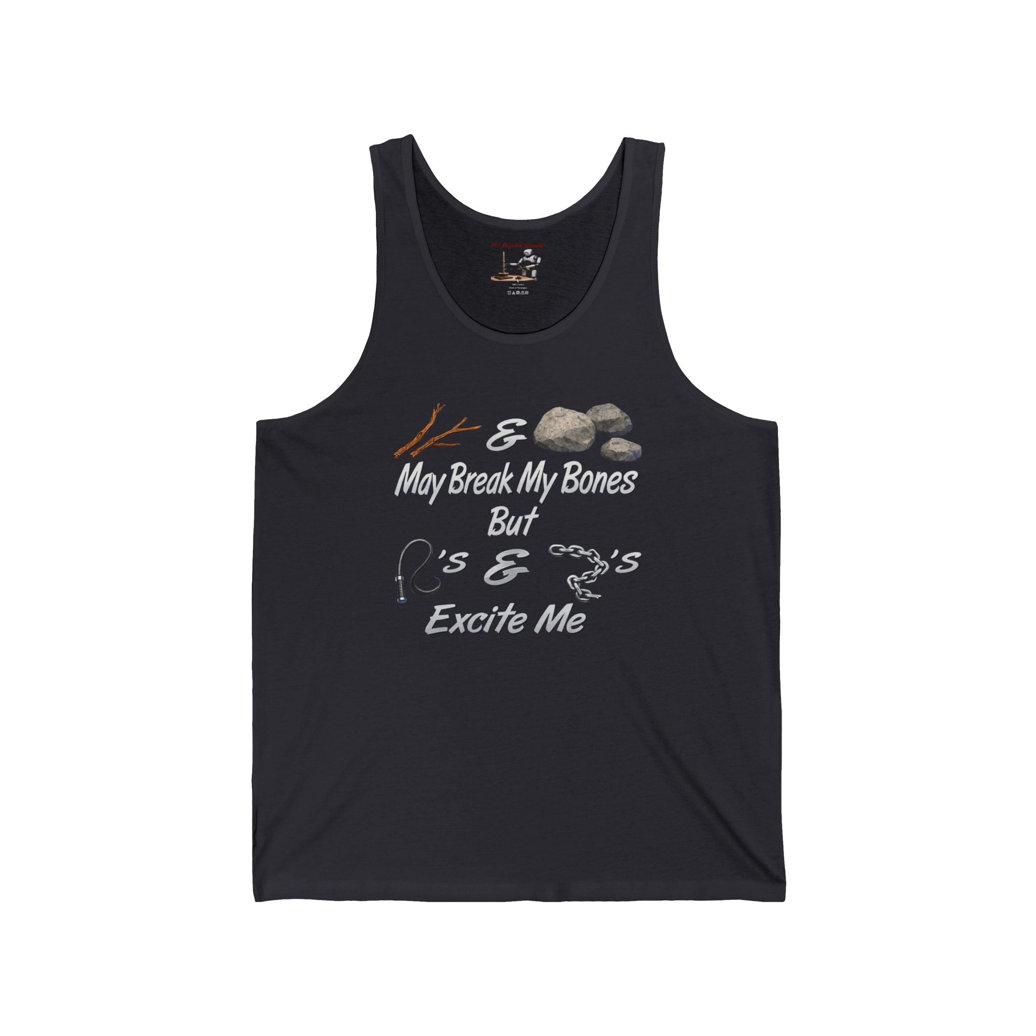 Tank Top — "Sticks & Stones May Break My Bones But Whips & Chains Excite Me"