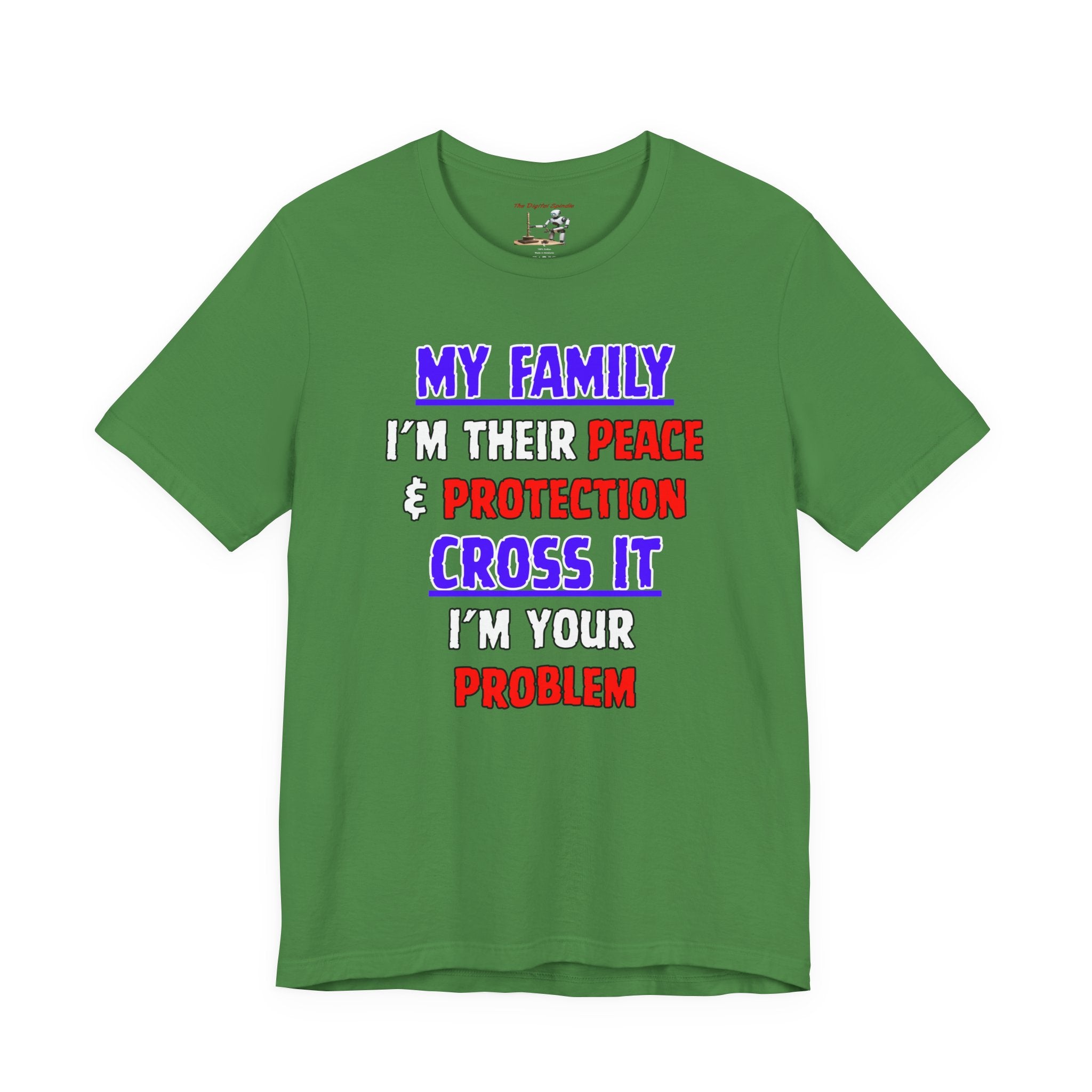 "My Family I'm Their Peace & Protection, Cross It I'm Your Problem"