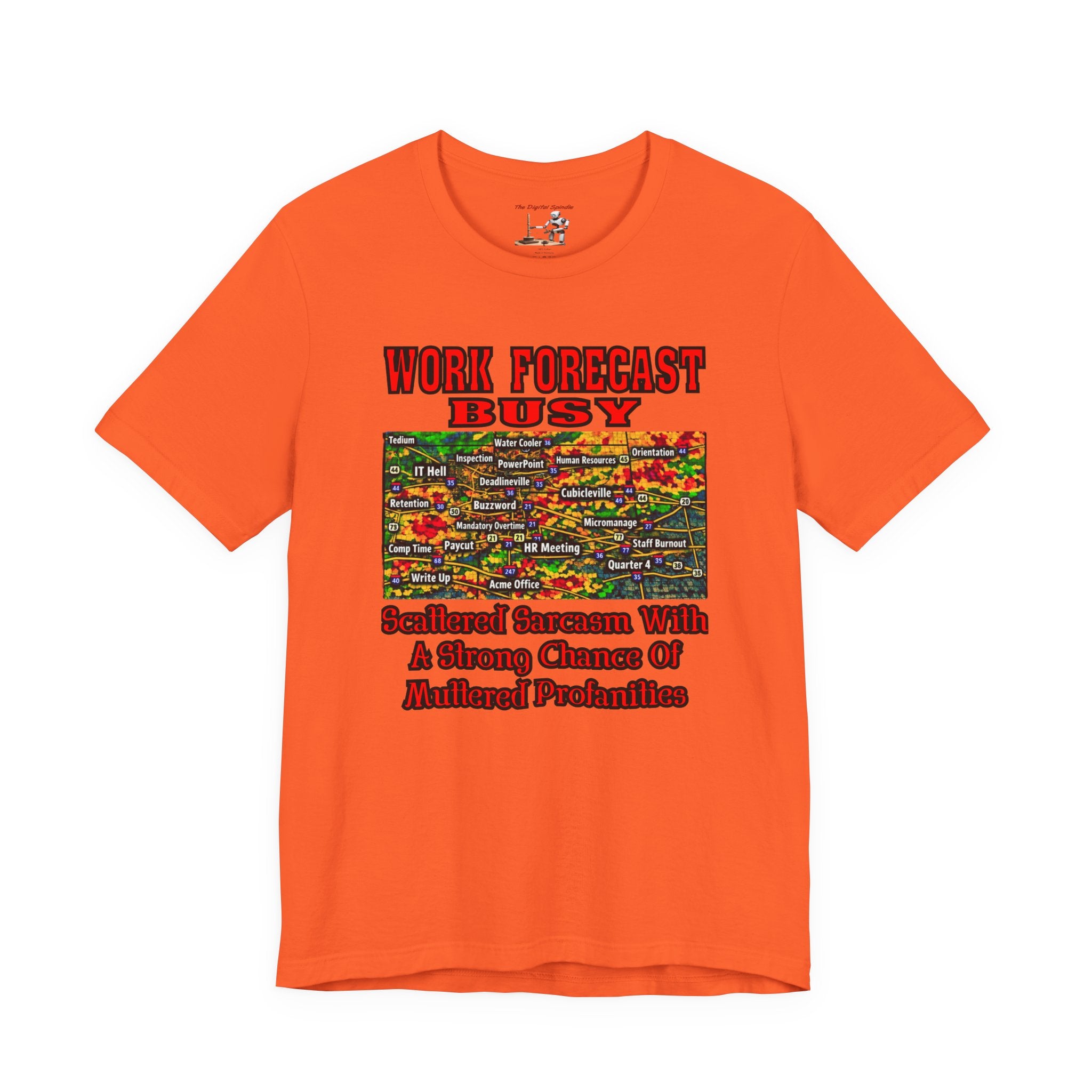 Work Forecast Busy T‑Shirt — Sarcasm & Multitask Humor Tee