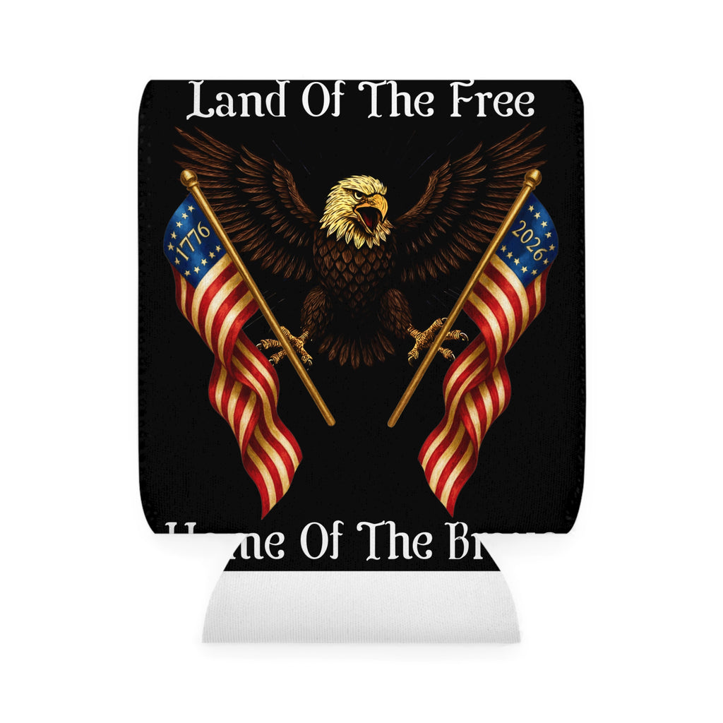 "Land of the Free, Home of the Brave" Can Cooler Sleeve