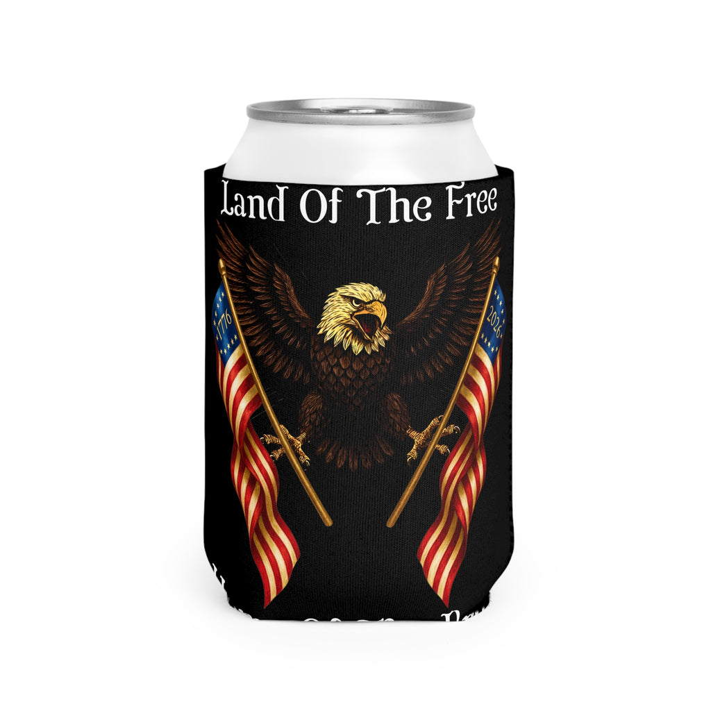 "Land of the Free, Home of the Brave" Can Cooler Sleeve