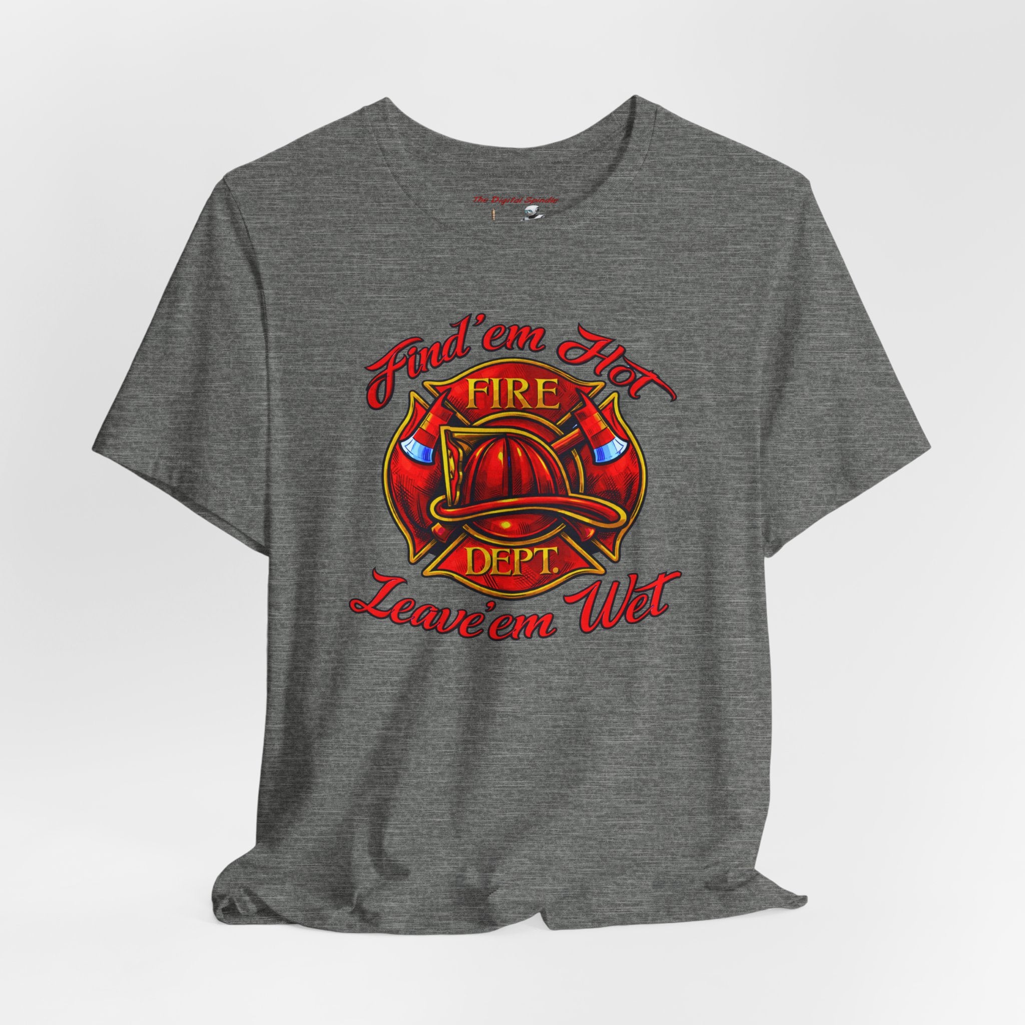 Fire Dept T‑Shirt – "Find 'em Hot, Leave 'em Wet" Firefighter Tee