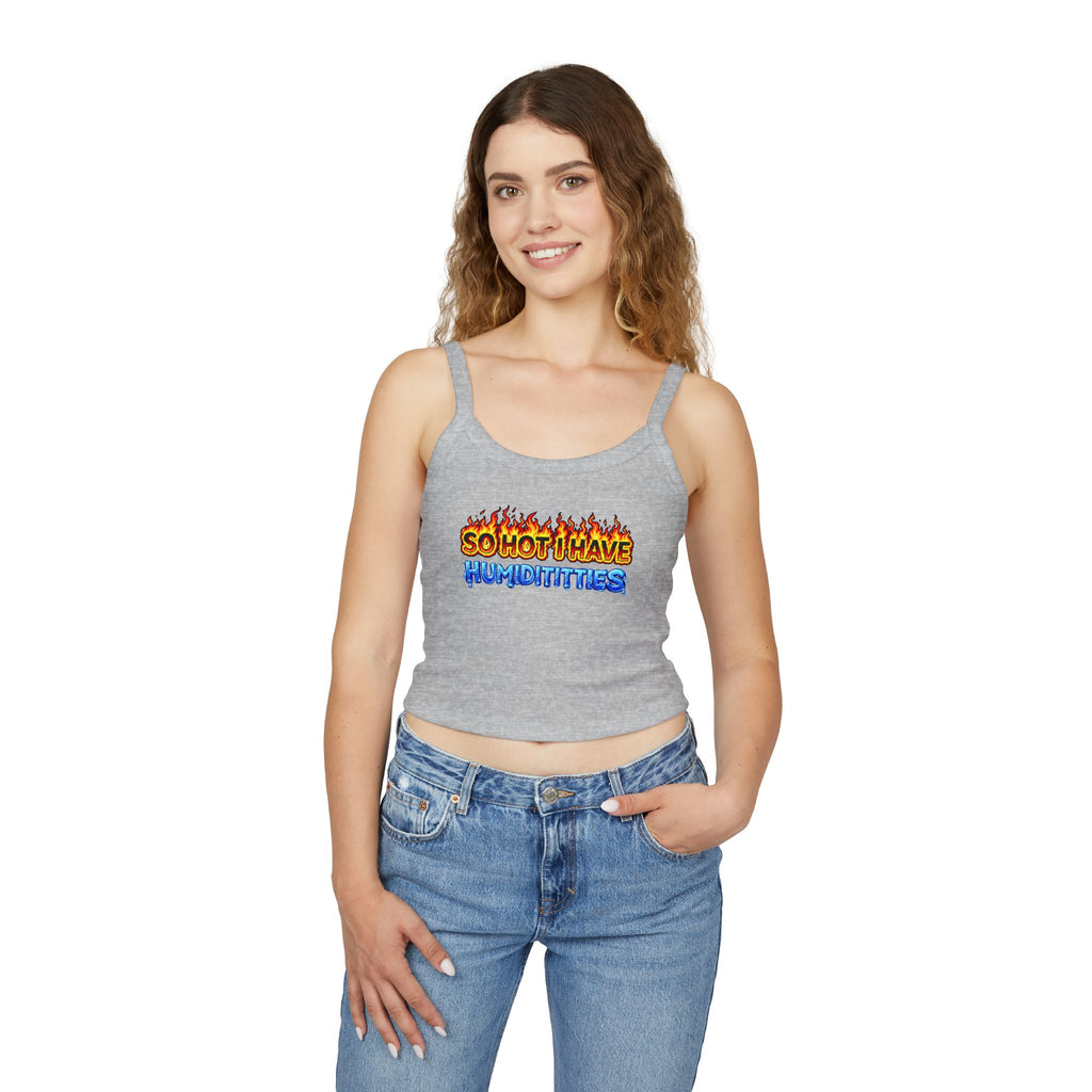 Spaghetti Strap Tank Top — "So Hot I Have Humiditties" Flame & Ice Graphic