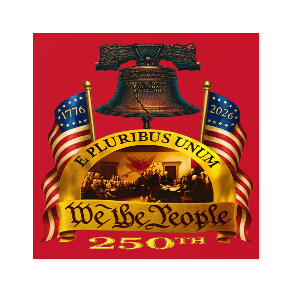 6" × 6" We the People 250th Anniversary Patriotic Square Sticker (Indoor/Outdoor)