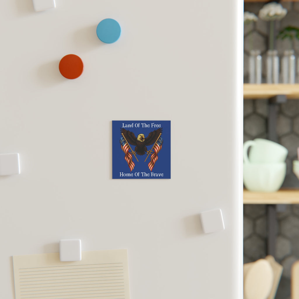 Land of the Free Home of the Brave Square Magnet