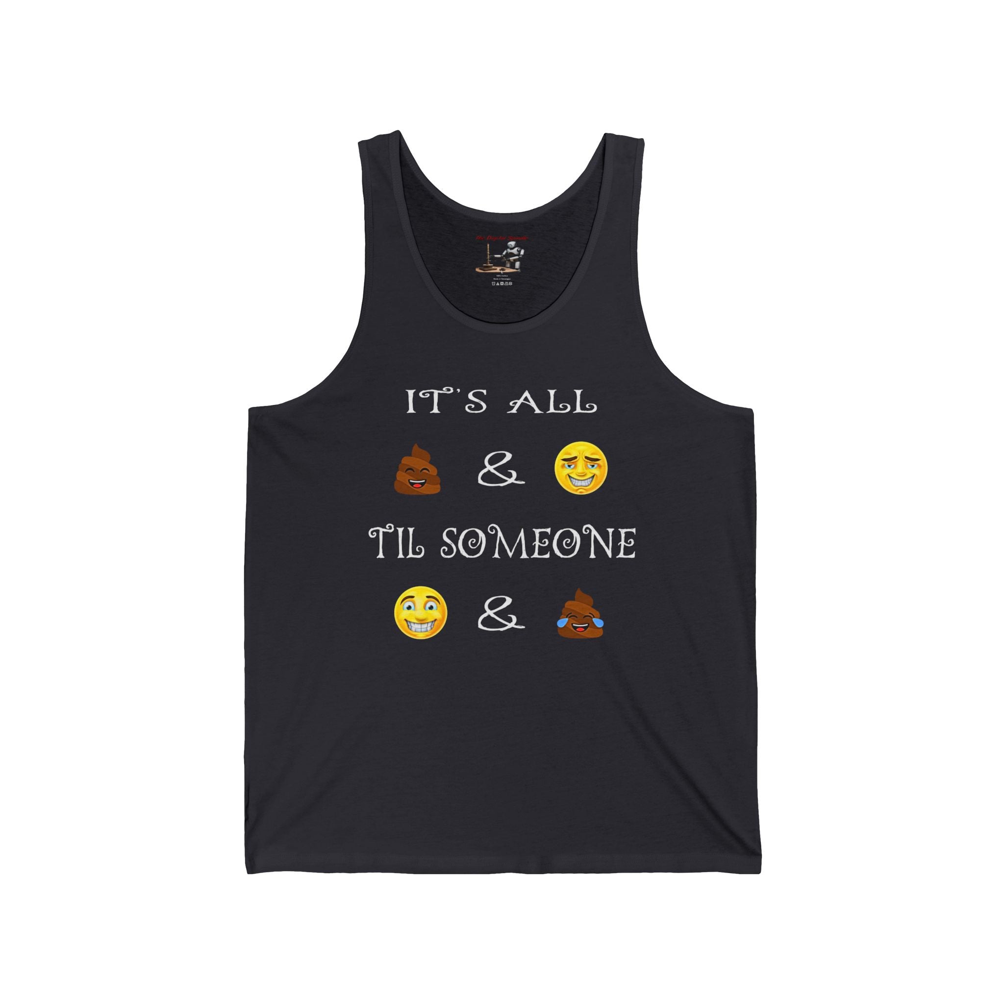 Funny Emoji Quote Tank Top — "It's All  &  Til Someone  & " Casual Graphic Tank