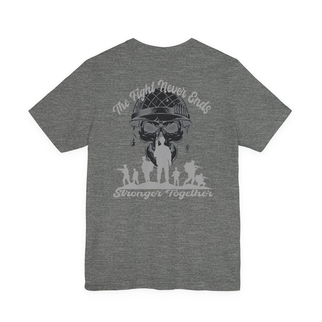 Military Tribute T-Shirt — "The Fight Never Ends, Stronger Together" Graphic Tee