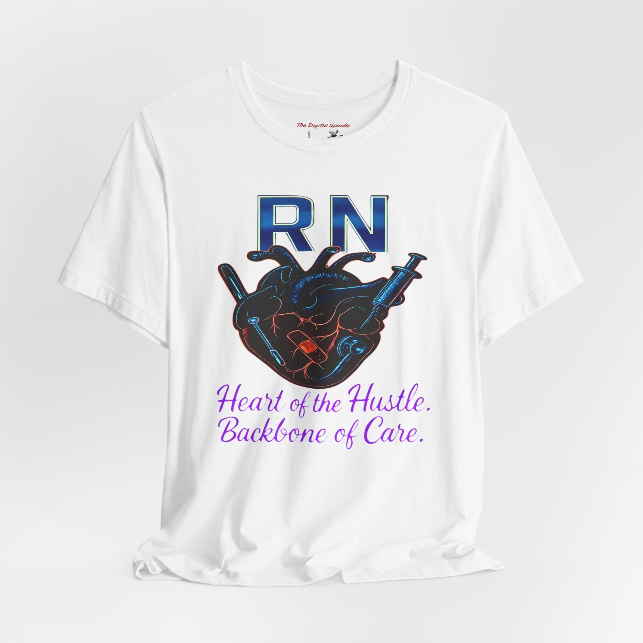 RN Heart of the Hustle, Backbone of Care Nurse T-Shirt