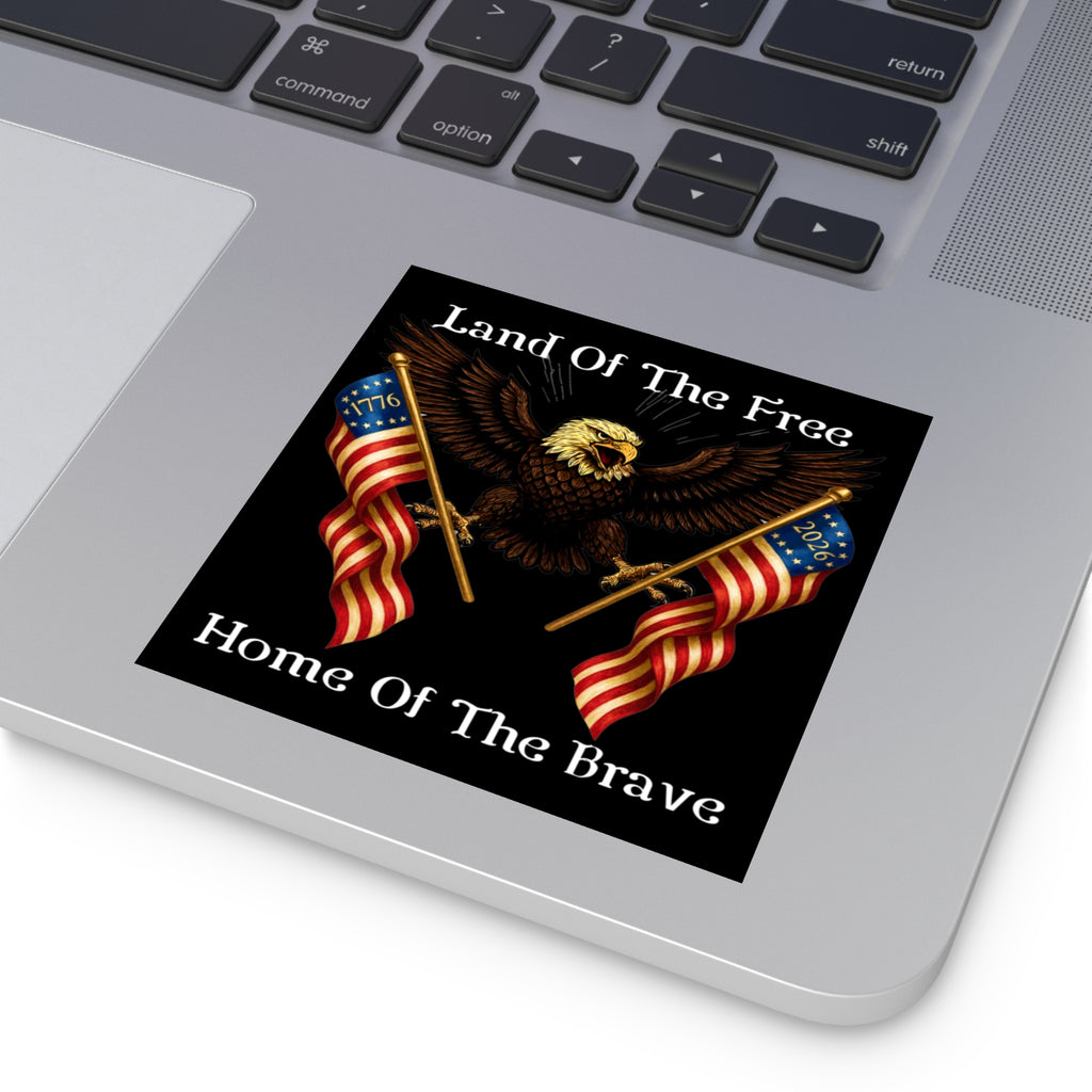 4" × 4" "Land of the Free, Home of the Brave" Square Sticker (Indoor/Outdoor)