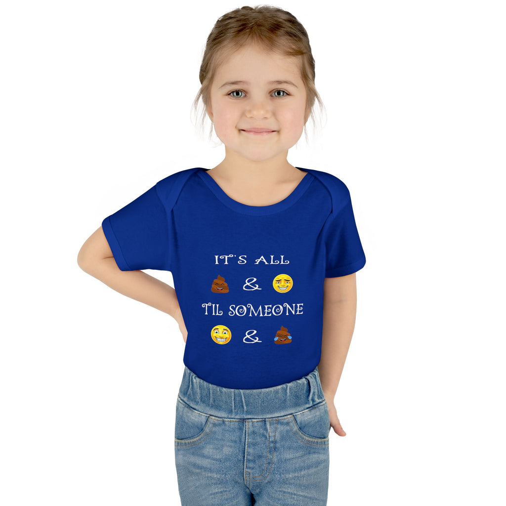 Infant Bodysuit: "It's All  &  'Til Someone  & " Funny Baby Onesie