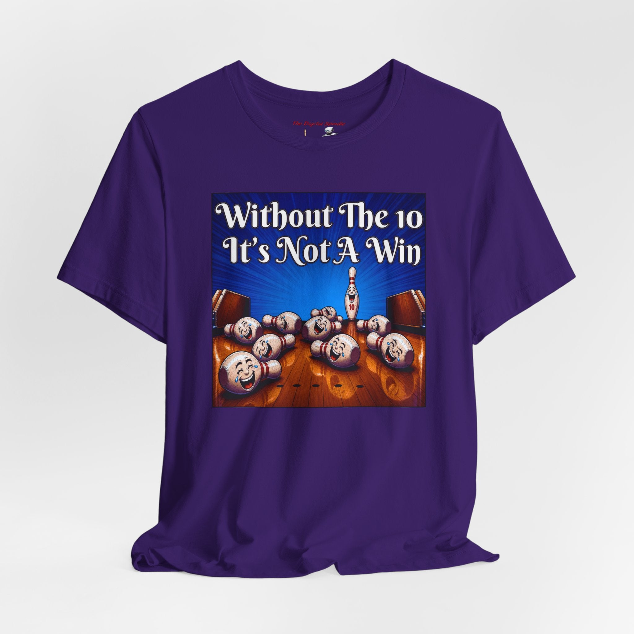 Bowling T‑Shirt – "Without The 10 It's Not A Win" Graphic Tee