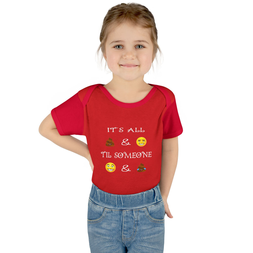 Infant Bodysuit: "It's All  &  'Til Someone  & " Funny Baby Onesie