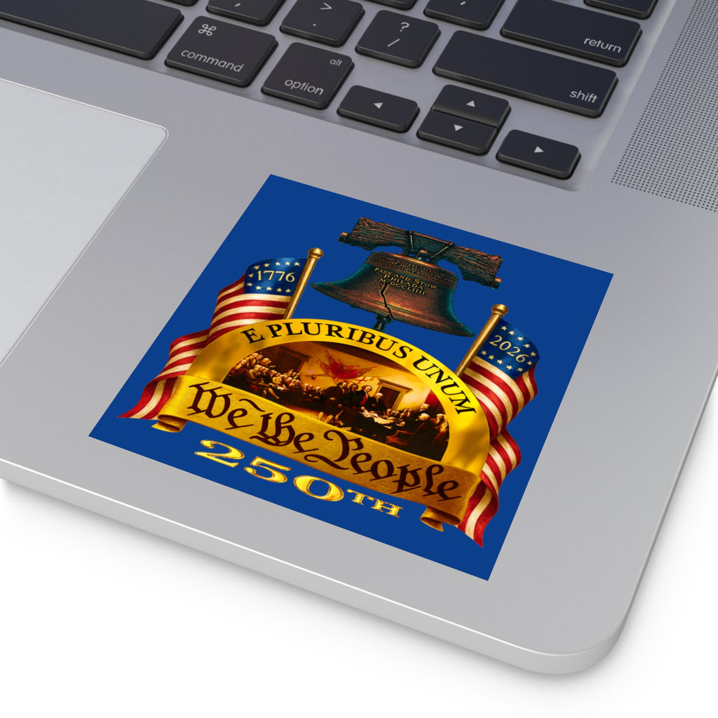 4" × 4" We the People 250th Anniversary Patriotic Square Sticker (Indoor/Outdoor)