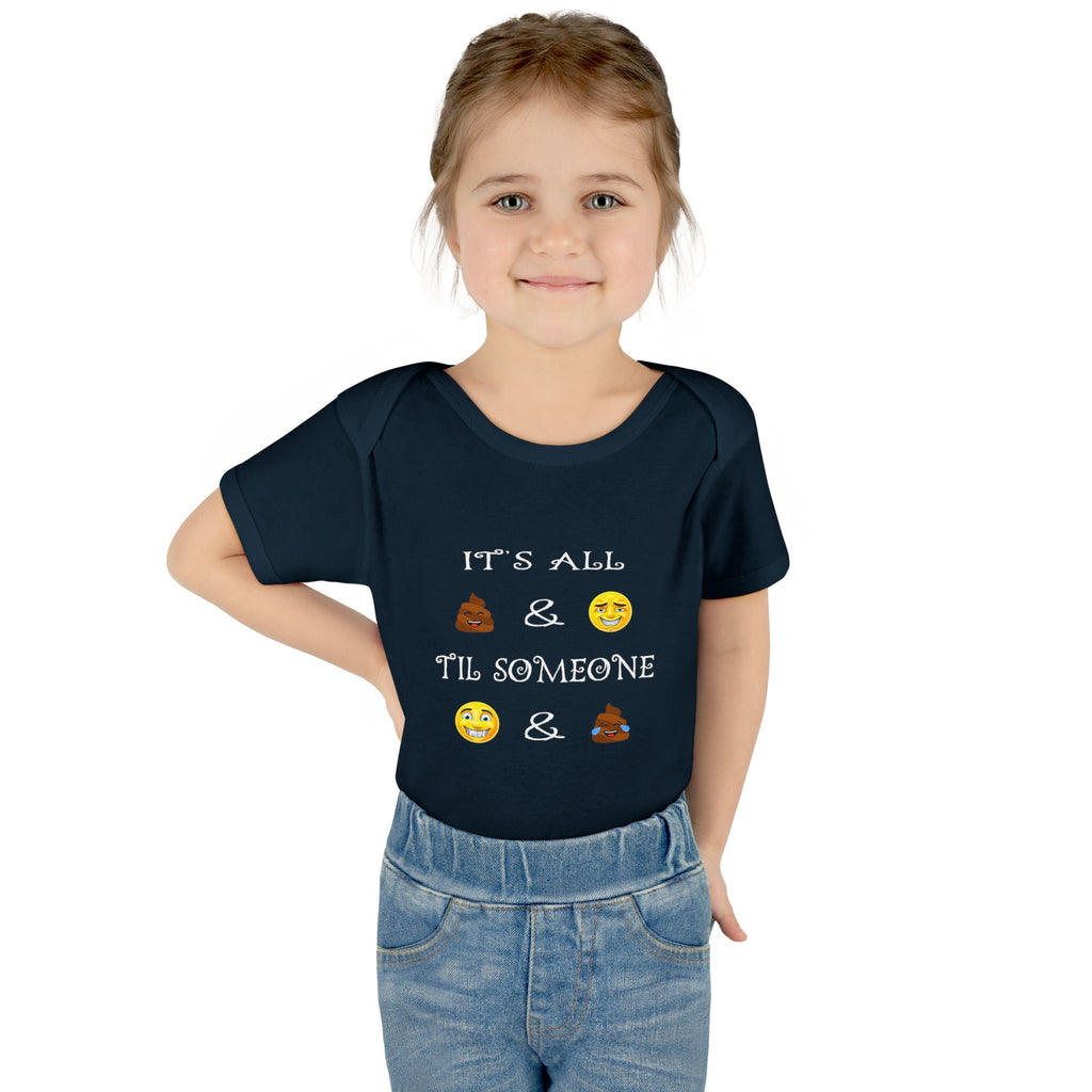 Infant Bodysuit: "It's All  &  'Til Someone  & " Funny Baby Onesie