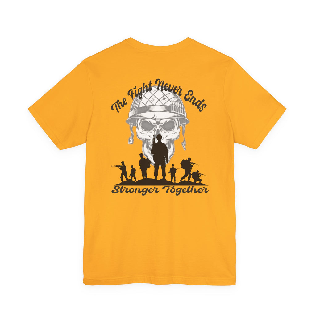 Military Tribute T-Shirt — "The Fight Never Ends" Veteran Stronger Together Tee