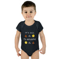 Infant Bodysuit: "It's All  &  'Til Someone  & " Funny Baby Onesie