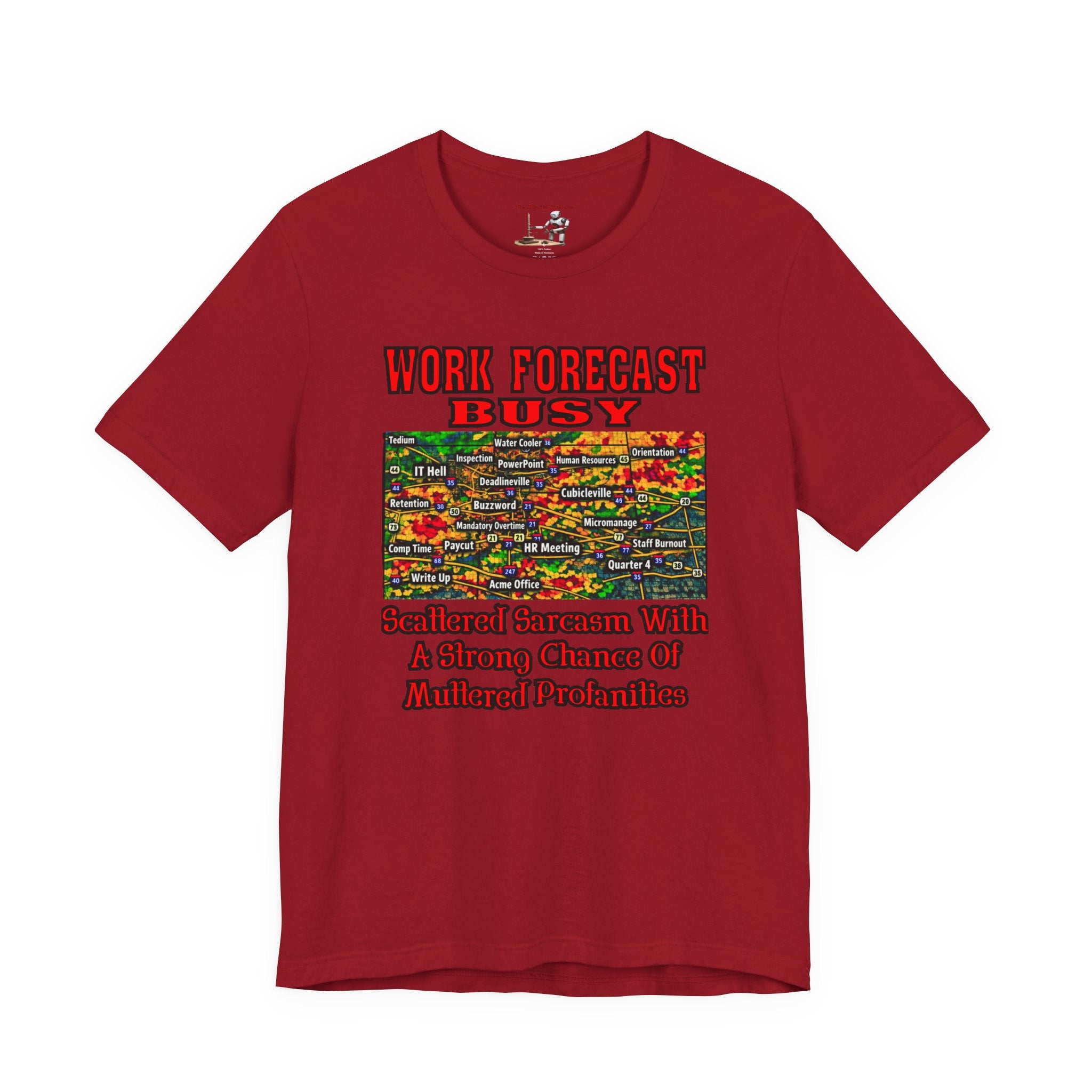 Work Forecast Busy T‑Shirt — Sarcasm & Multitask Humor Tee