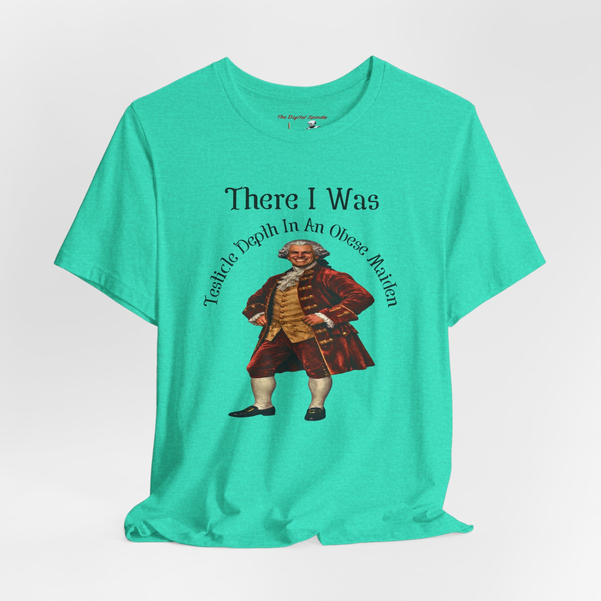 There I Was T‑Shirt — Vintage Colonial Gentleman Graphic Tee