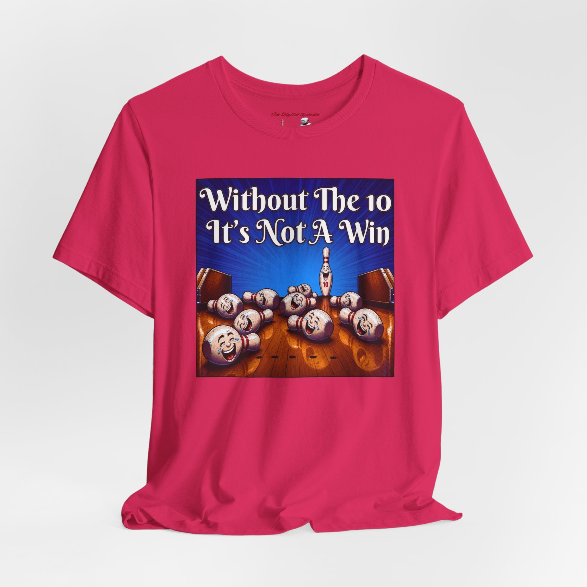 Bowling T‑Shirt – "Without The 10 It's Not A Win" Graphic Tee