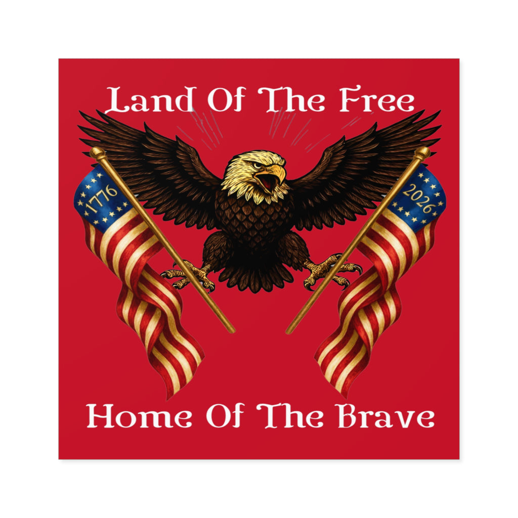 4" × 4" "Land of the Free, Home of the Brave" Square Sticker (Indoor/Outdoor)