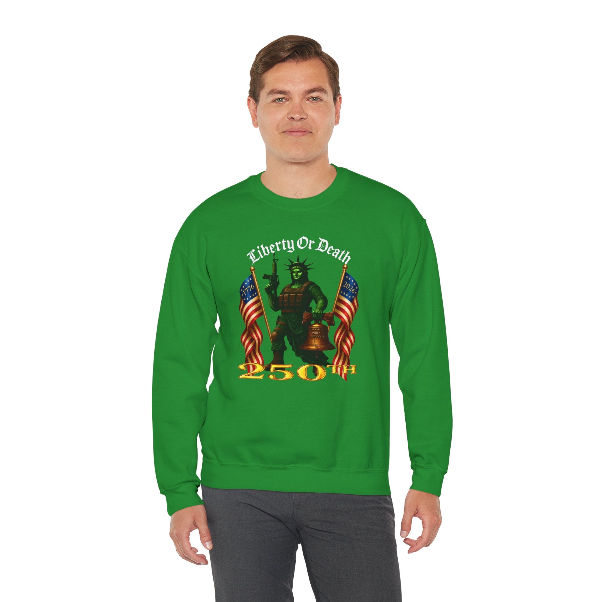 Liberty or Death Crewneck Sweatshirt — Patriot Statue Design with Flags & '250th' Anniversary Text