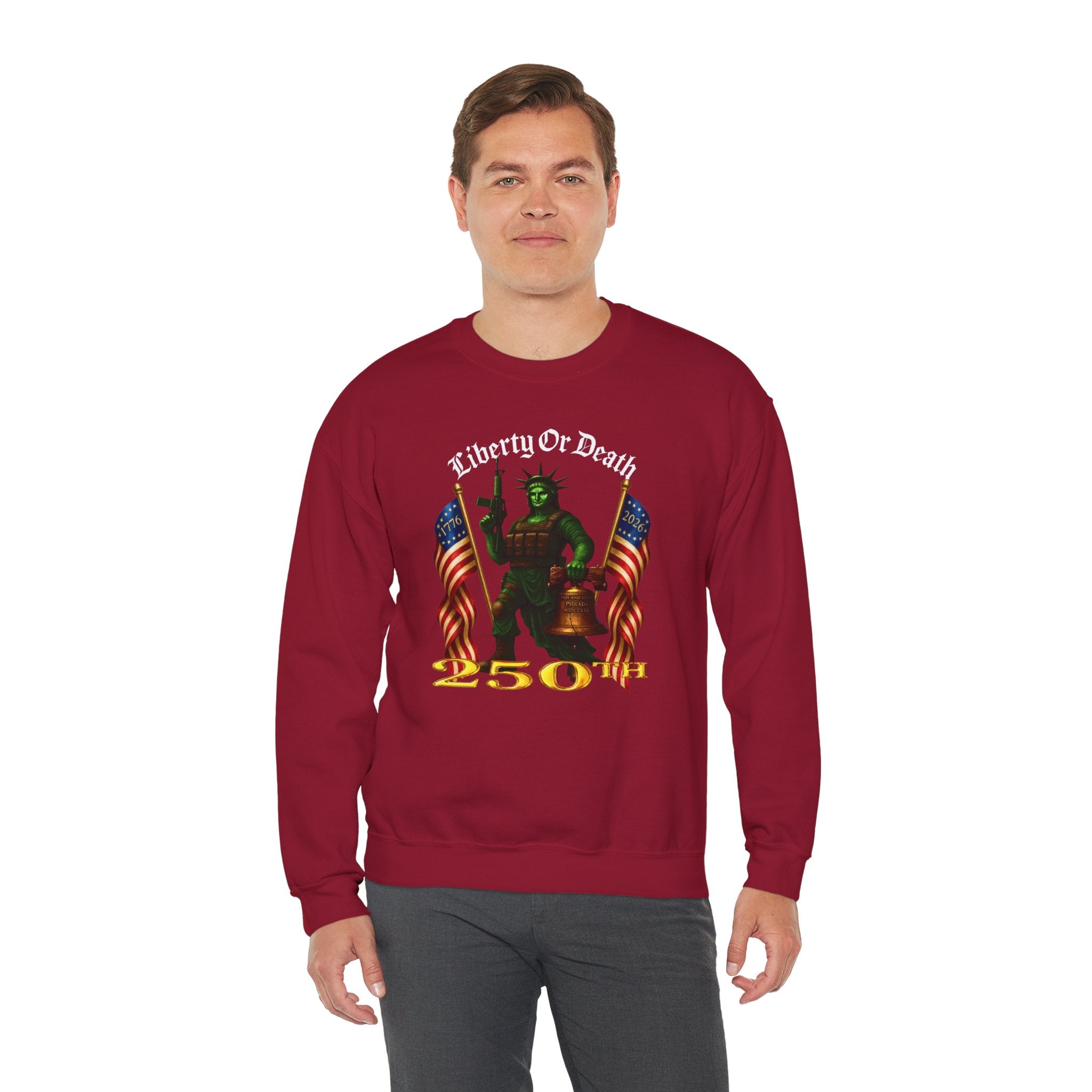 Liberty or Death Crewneck Sweatshirt — Patriot Statue Design with Flags & '250th' Anniversary Text