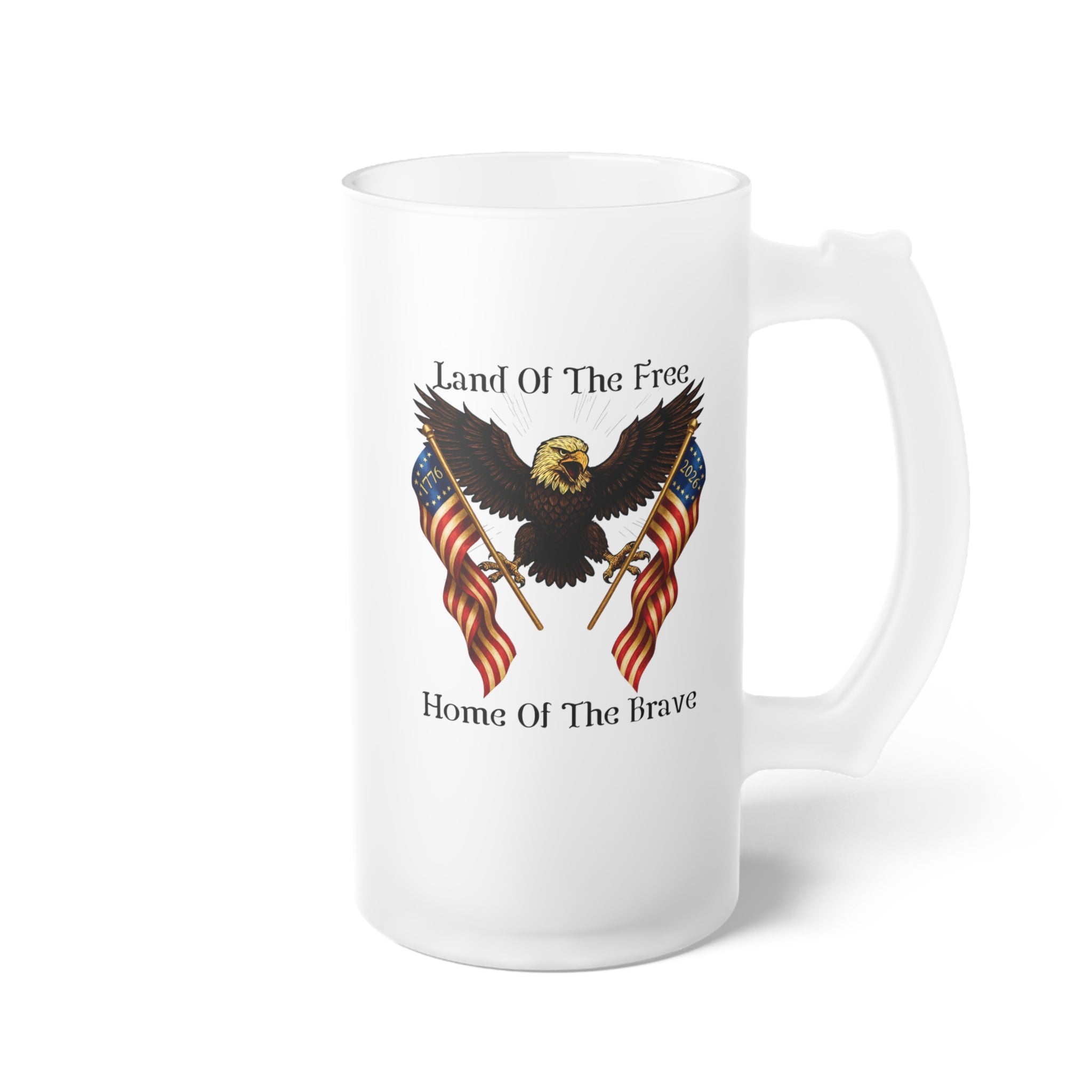 Land of the Free Home of the Brave Frosted Beer Mug