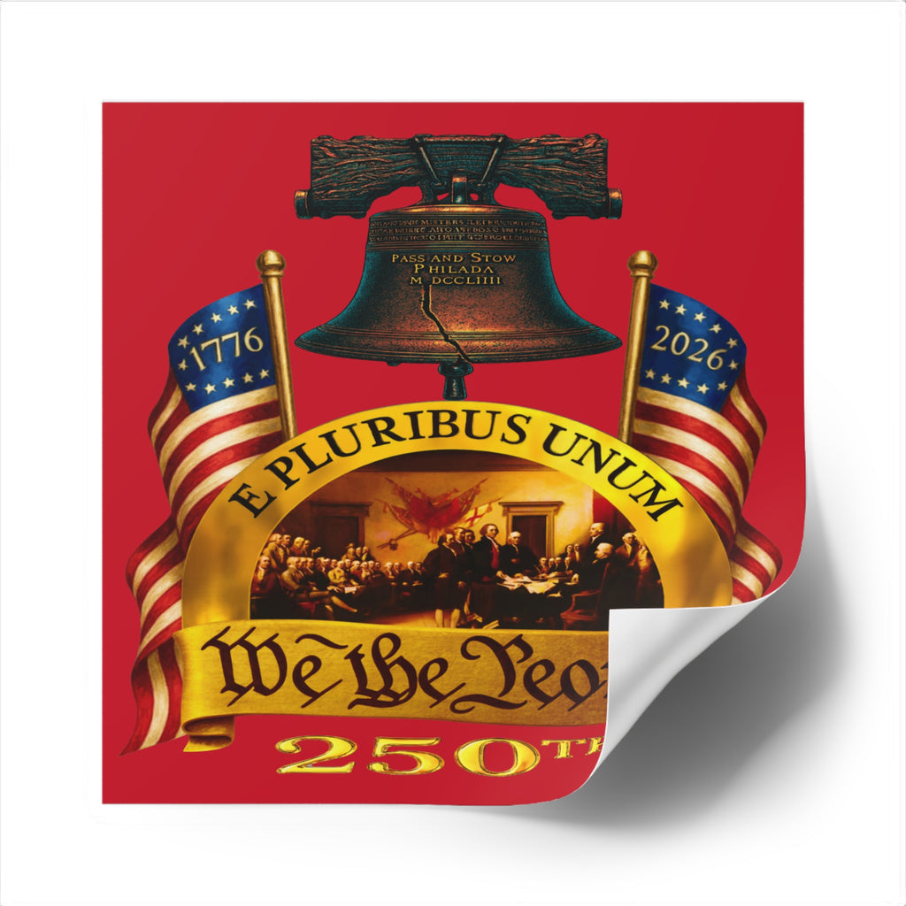 6" × 6" We the People 250th Anniversary Patriotic Square Sticker (Indoor/Outdoor)