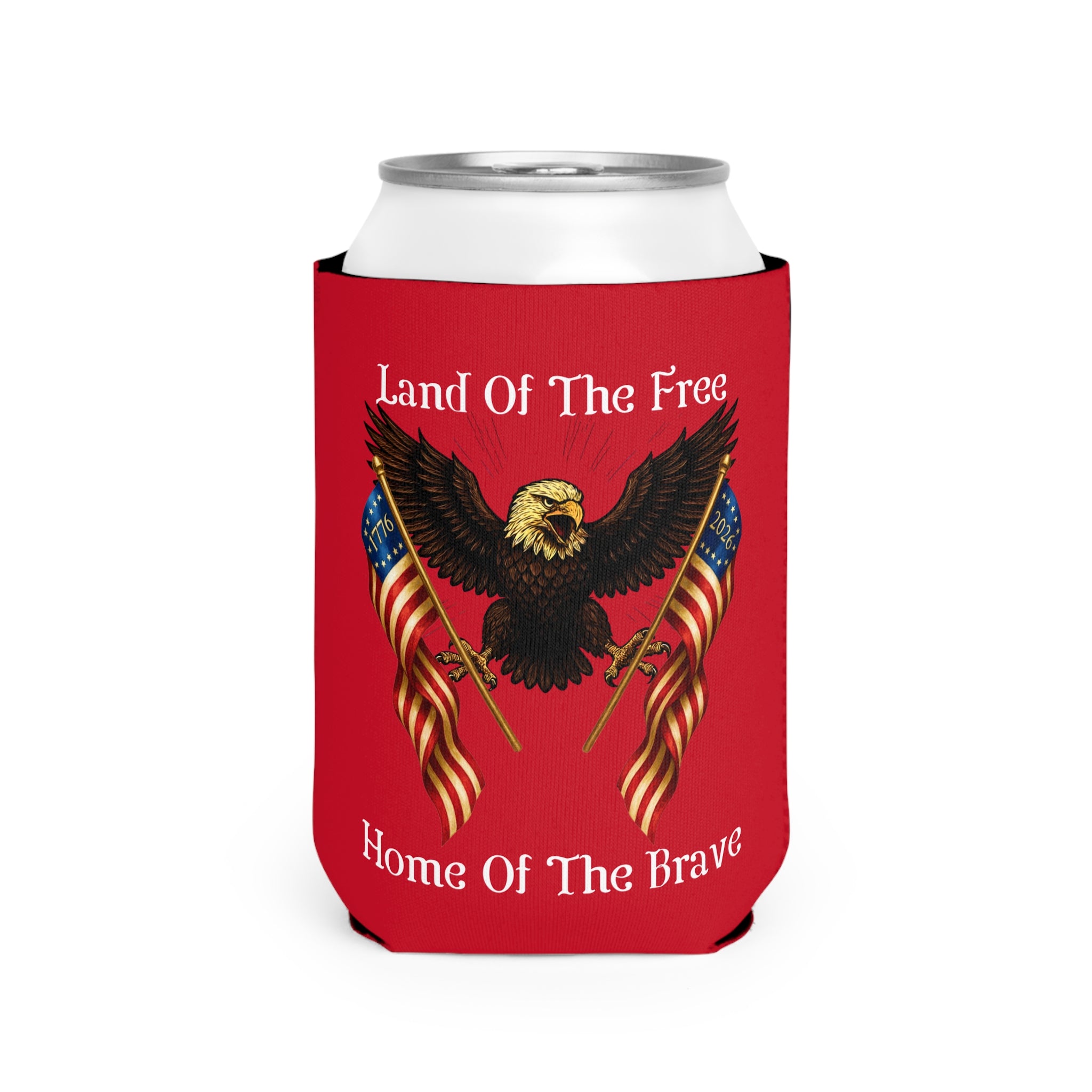"Land of the Free, Home of the Brave" Can Cooler Sleeve