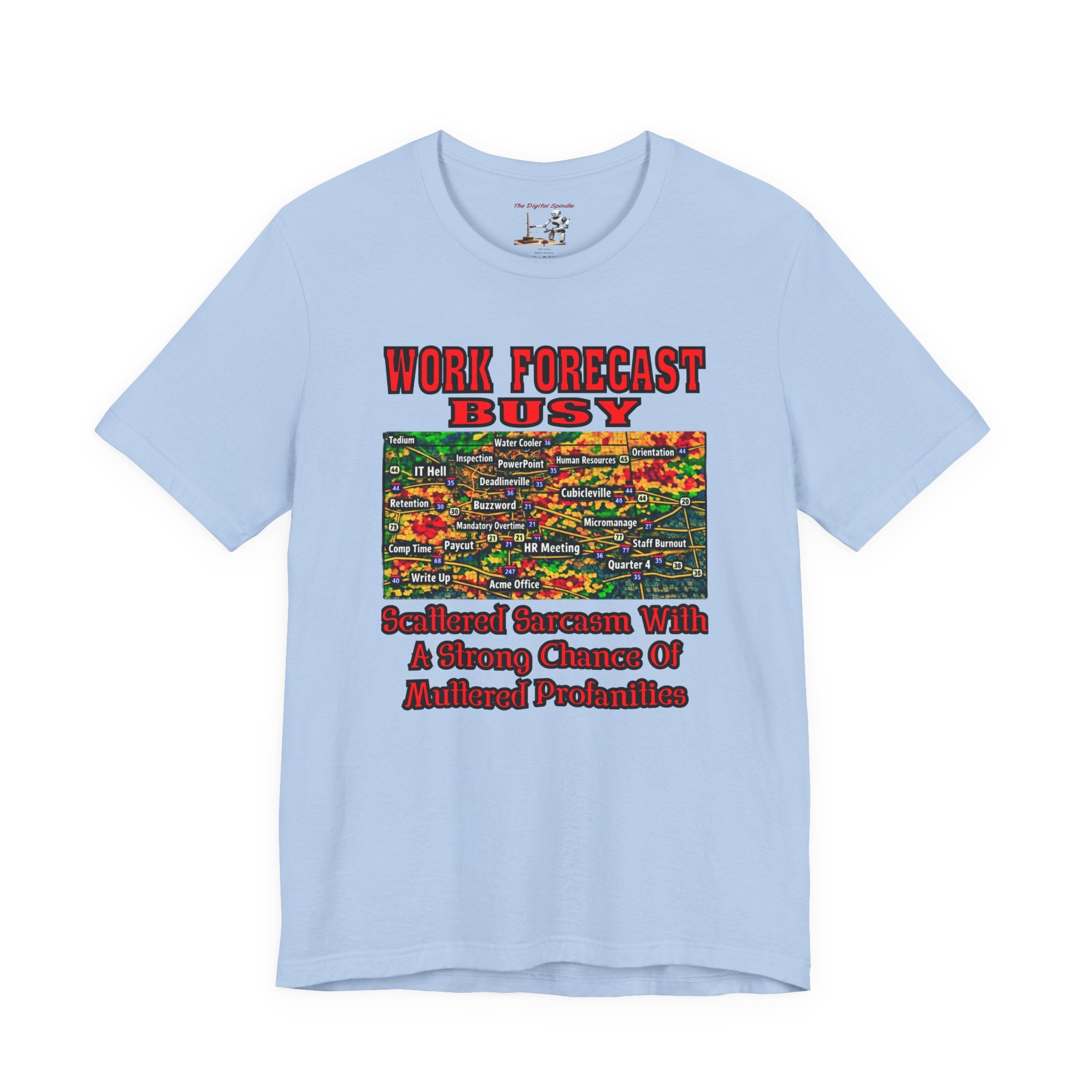 Work Forecast Busy T-Shirt
