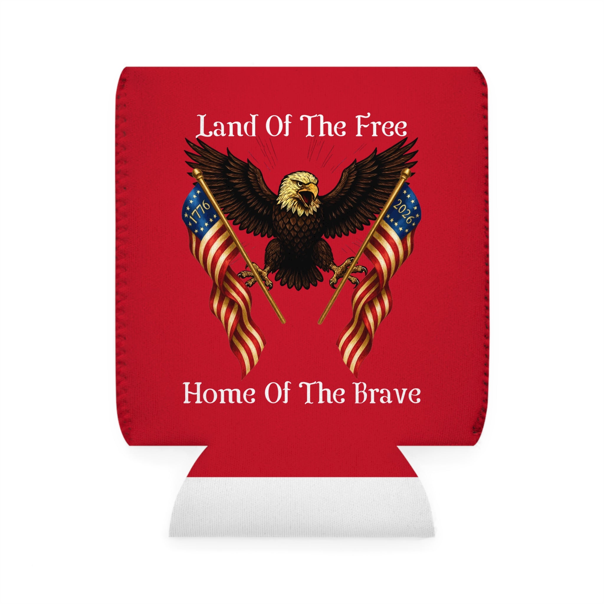 "Land of the Free, Home of the Brave" Can Cooler Sleeve