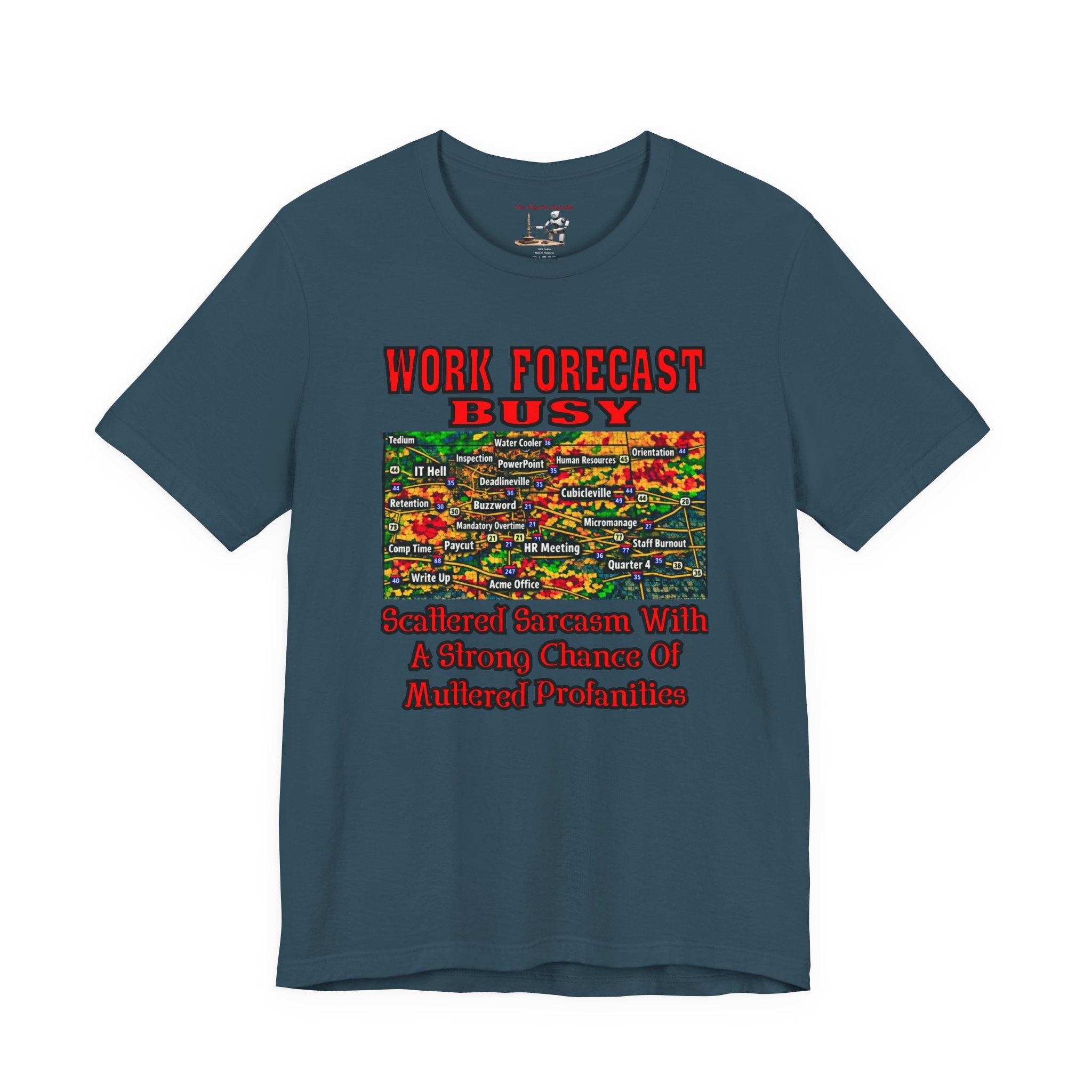 Work Forecast Busy T‑Shirt — Sarcasm & Multitask Humor Tee