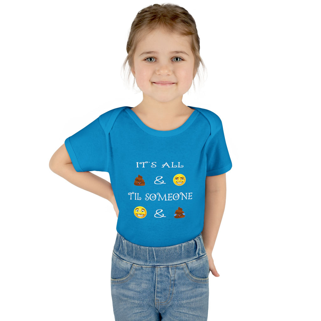 Infant Bodysuit: "It's All  &  'Til Someone  & " Funny Baby Onesie