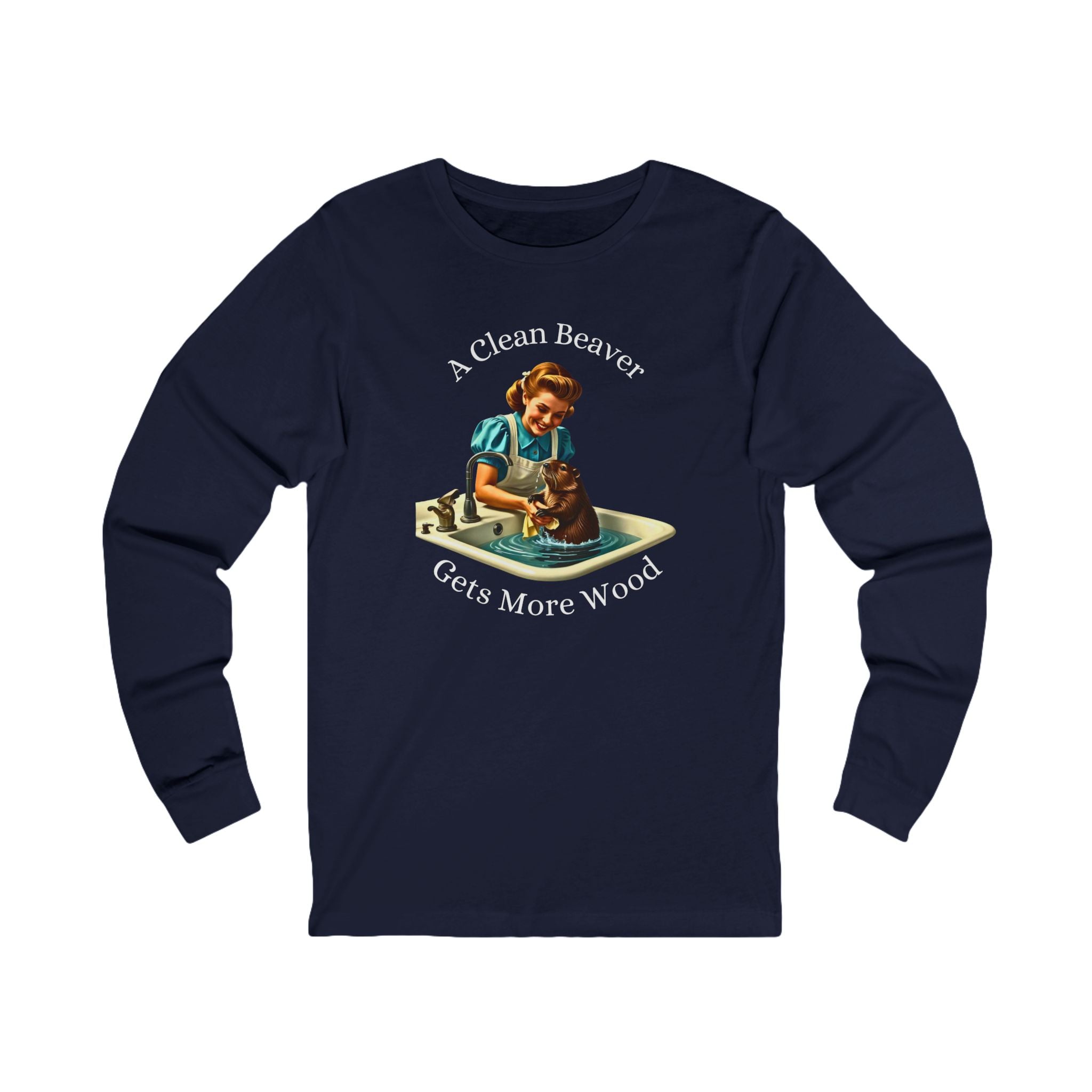 "A Clean Beaver Gets More Wood" Long Sleeve Tee