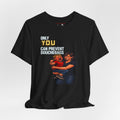 "Only You Can Prevent Douchebags" Short Sleeve Tee